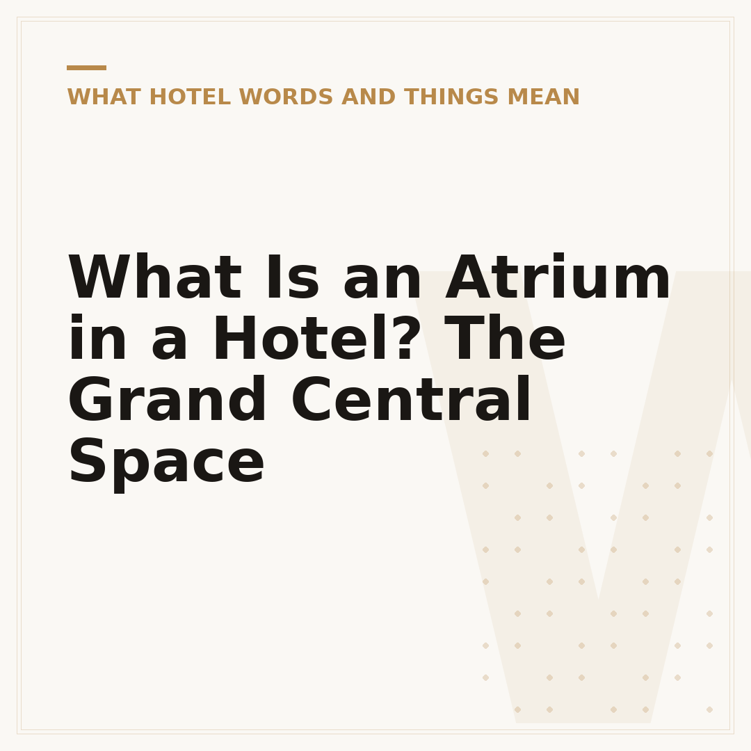 What Is an Atrium in a Hotel? The Grand Central Space
