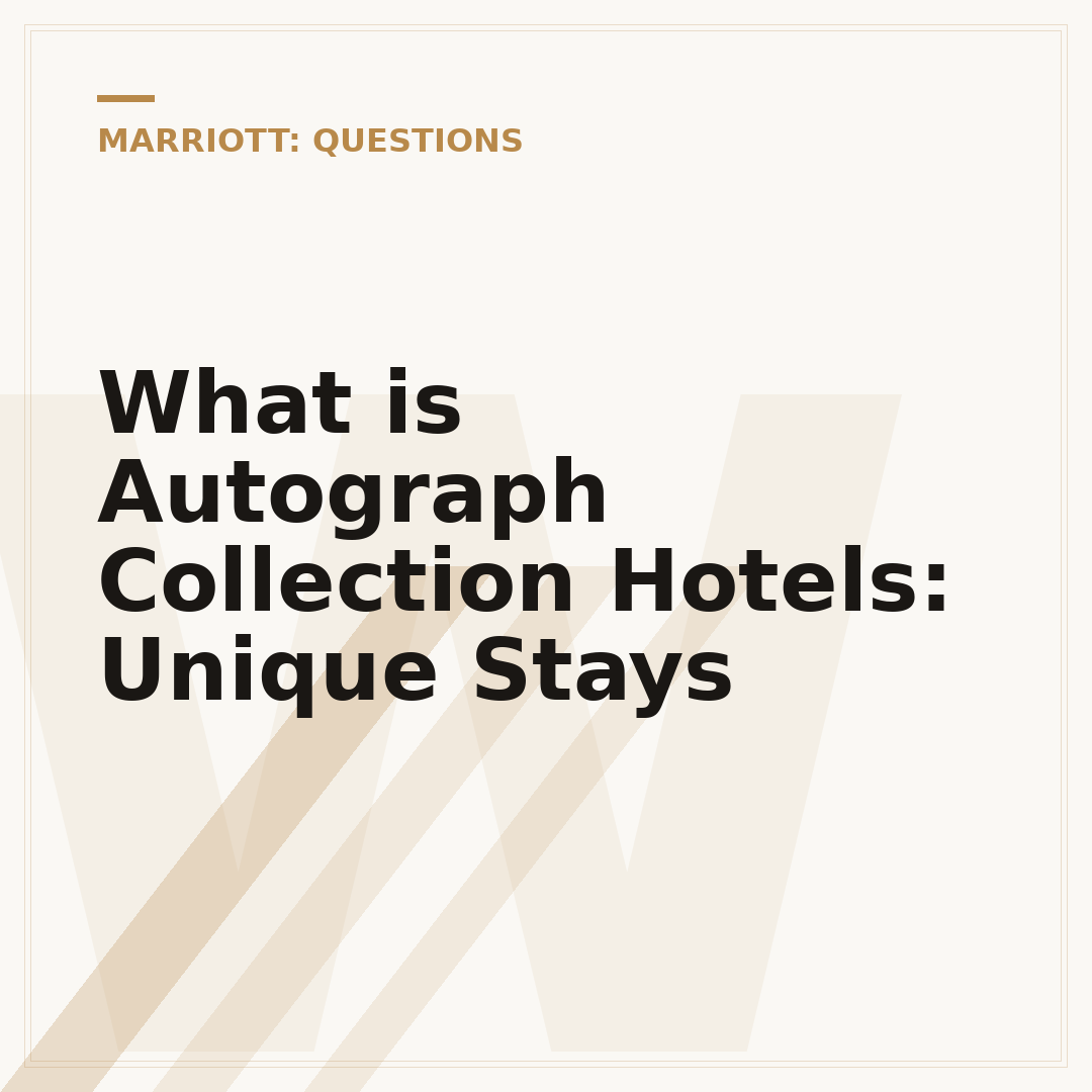 What is Autograph Collection Hotels: Unique Stays