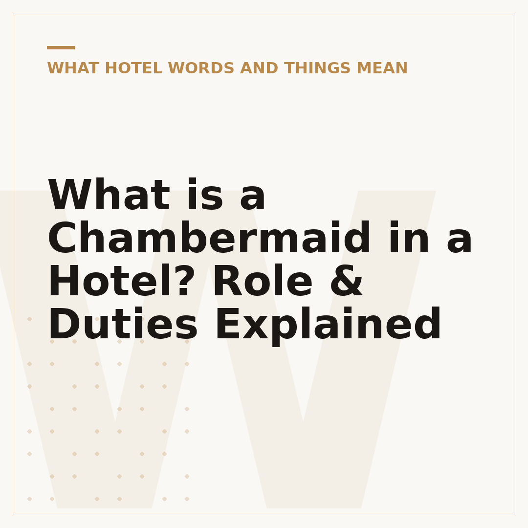 What is a Chambermaid in a Hotel? Role & Duties Explained