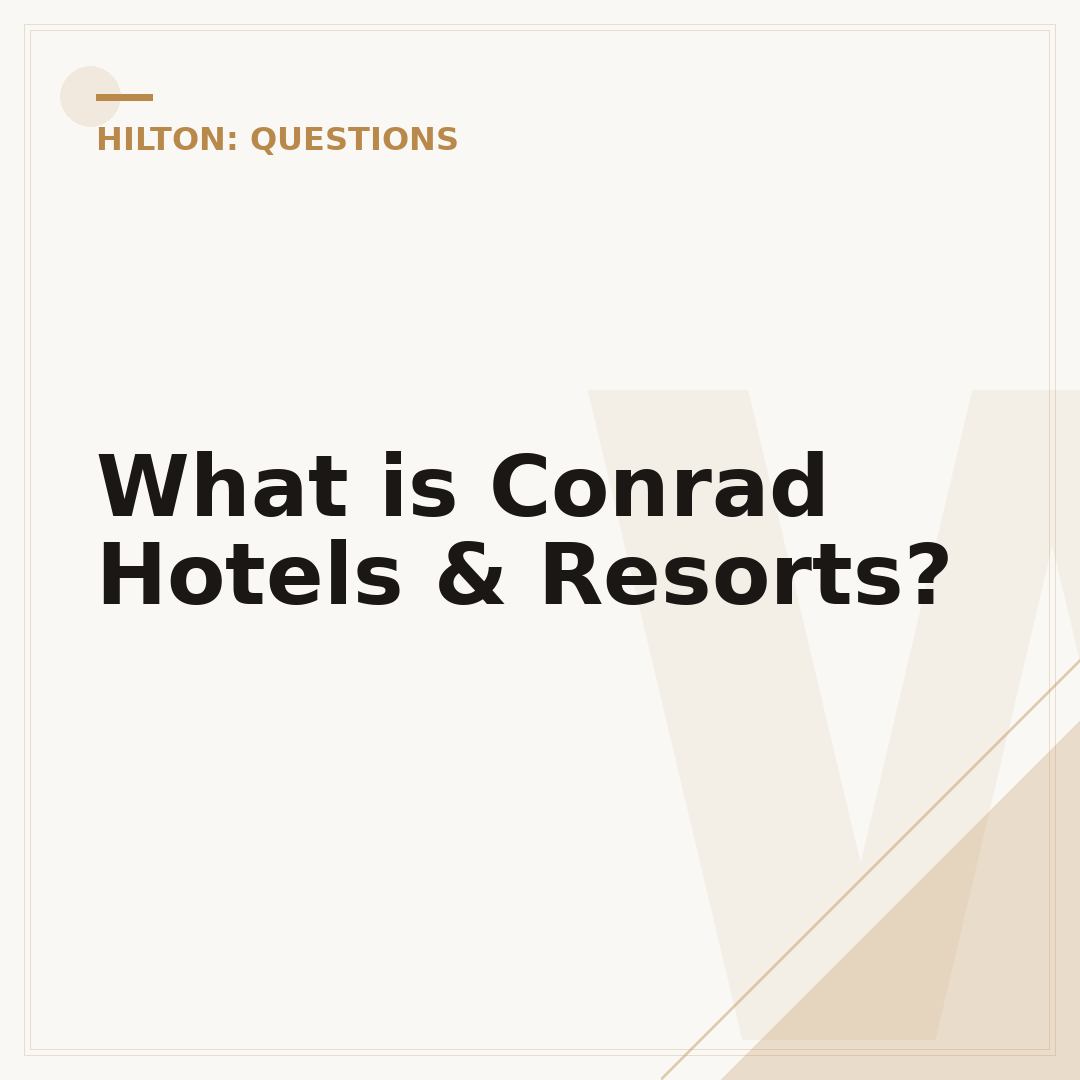 What is Conrad Hotels & Resorts?