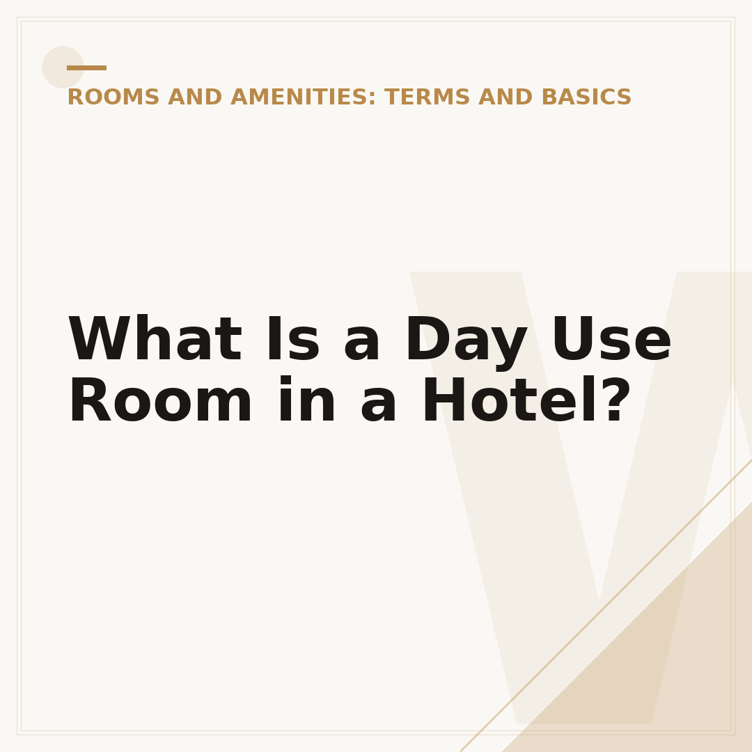What Is a Day Use Room in a Hotel?