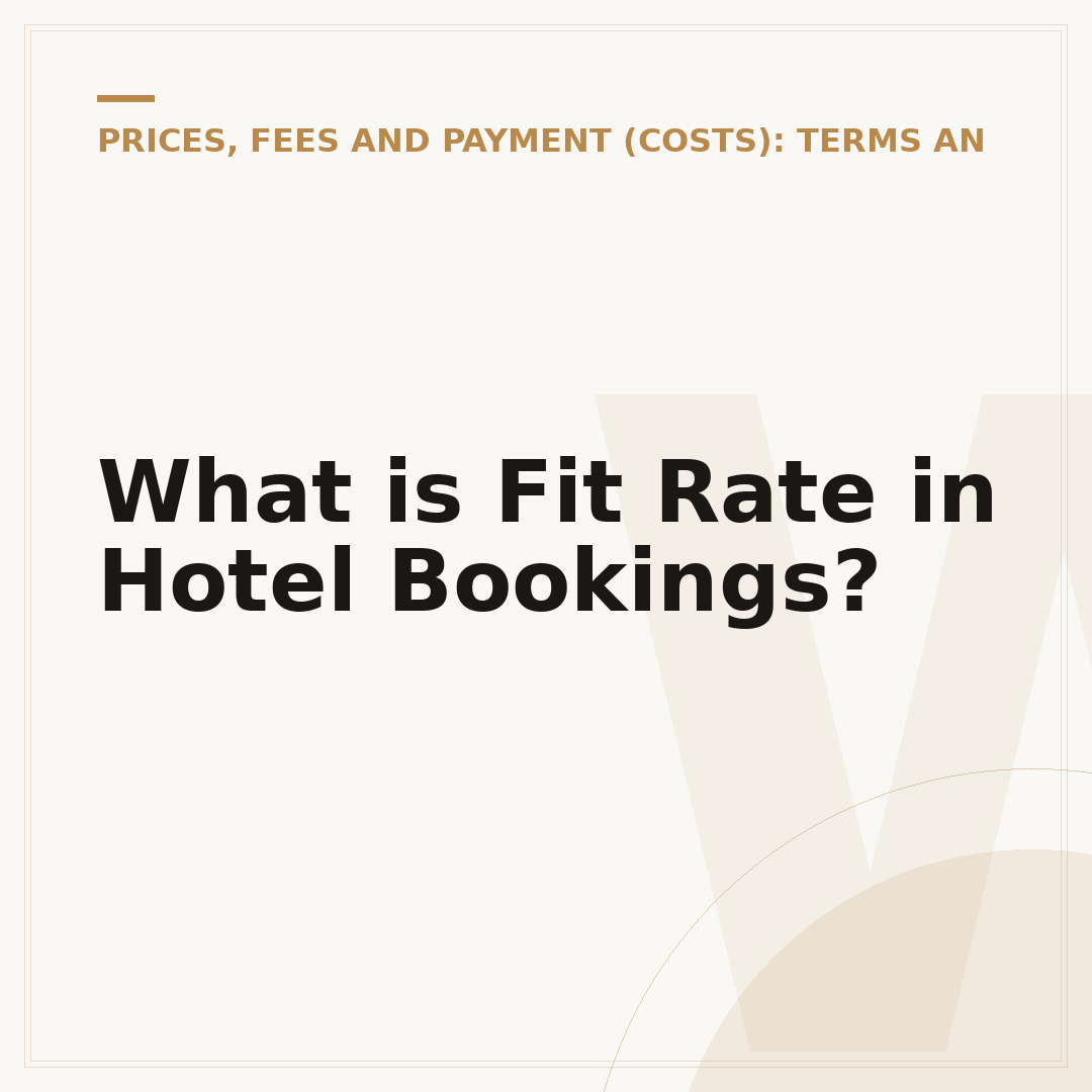 What is Fit Rate in Hotel Bookings?