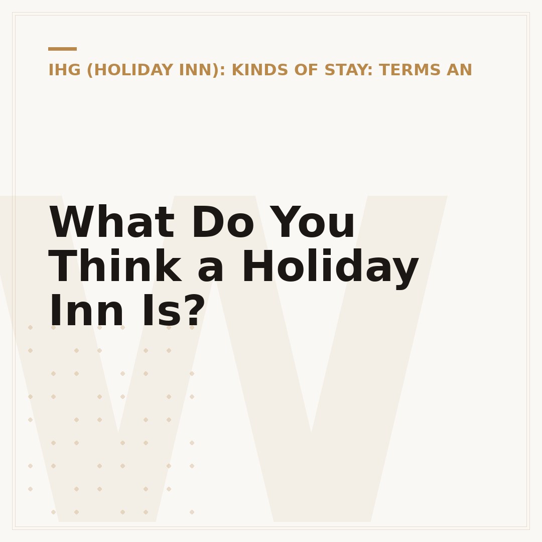 What Do You Think a Holiday Inn Is?