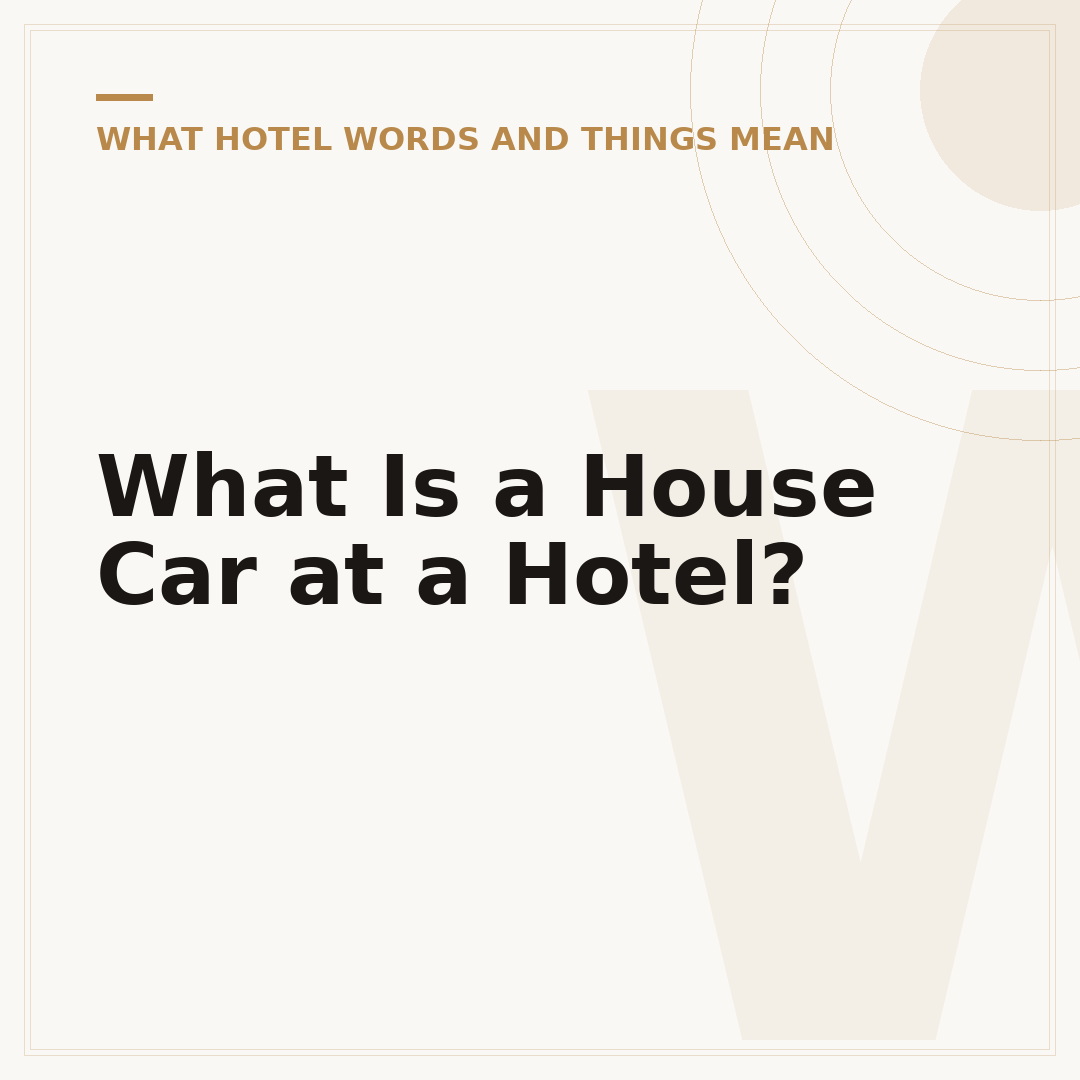 What Is a House Car at a Hotel?