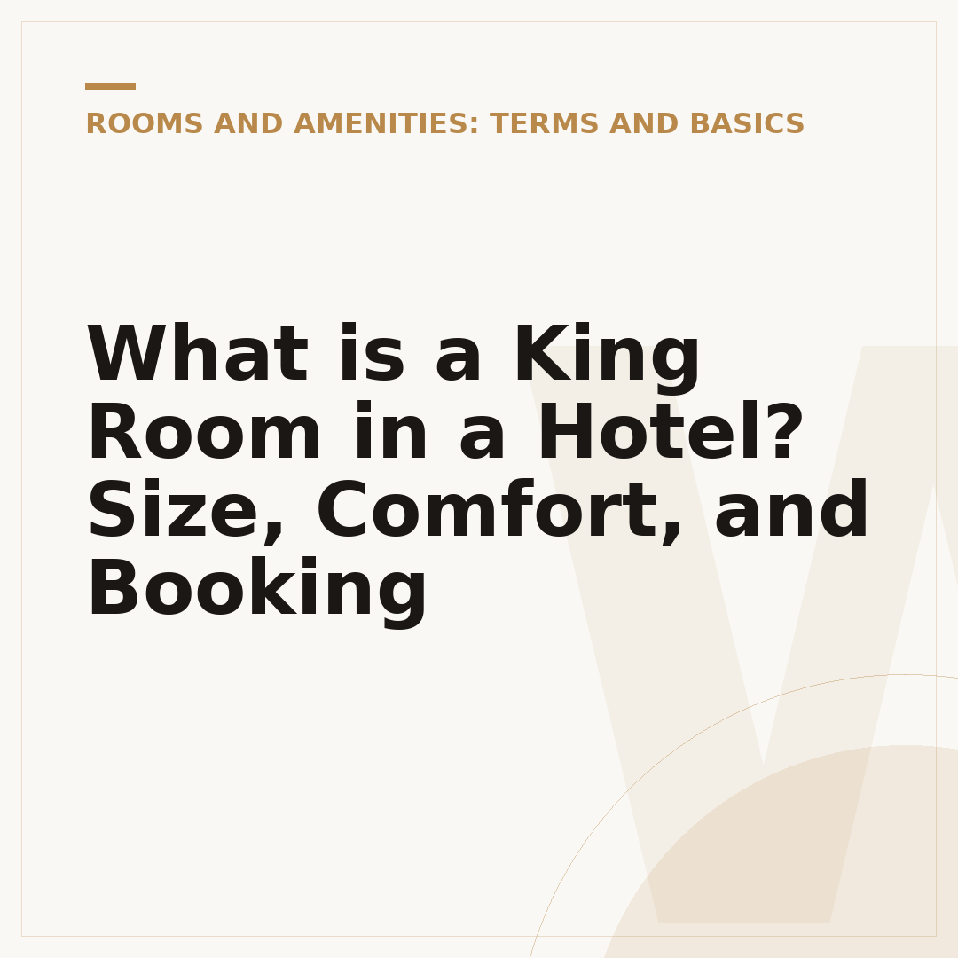 What is a King Room in a Hotel? Size, Comfort, and Booking