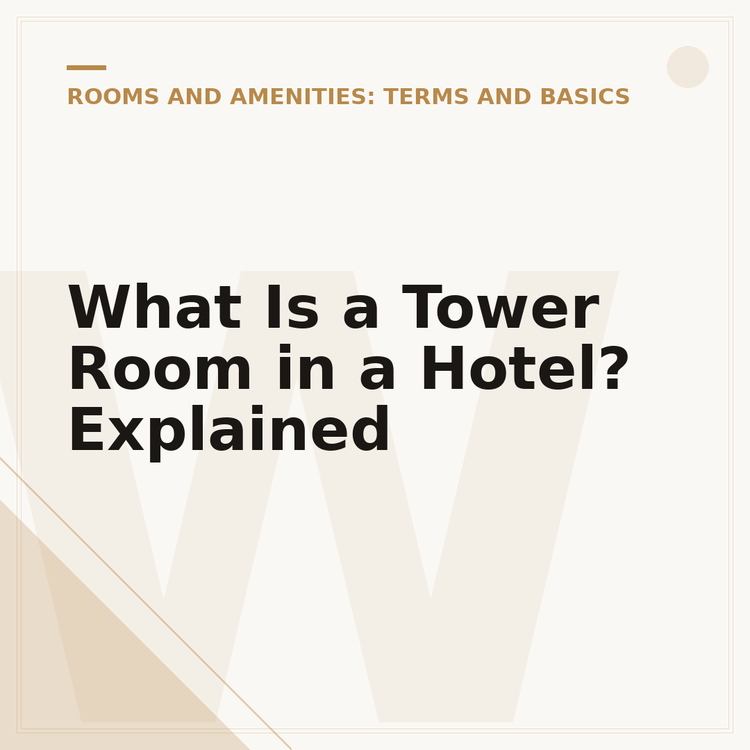 What Is a Tower Room in a Hotel? Explained