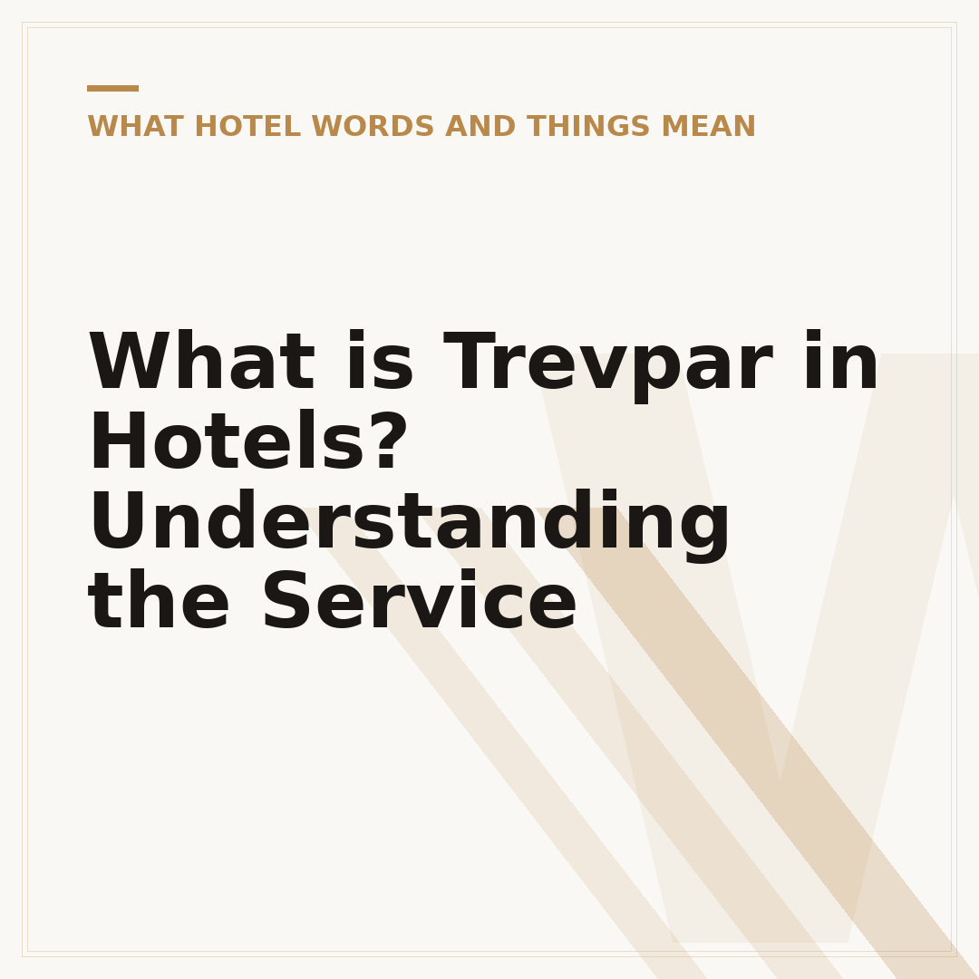 What is Trevpar in Hotels? Understanding the Service