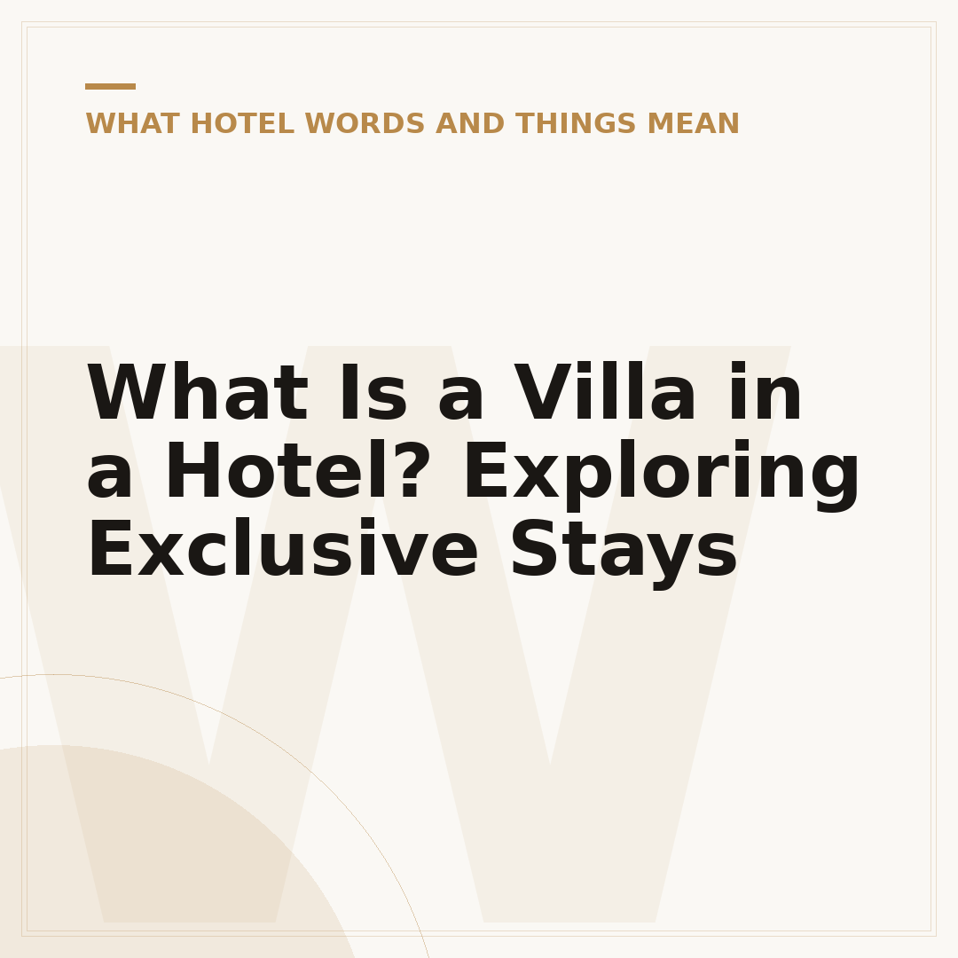 What Is a Villa in a Hotel? Exploring Exclusive Stays