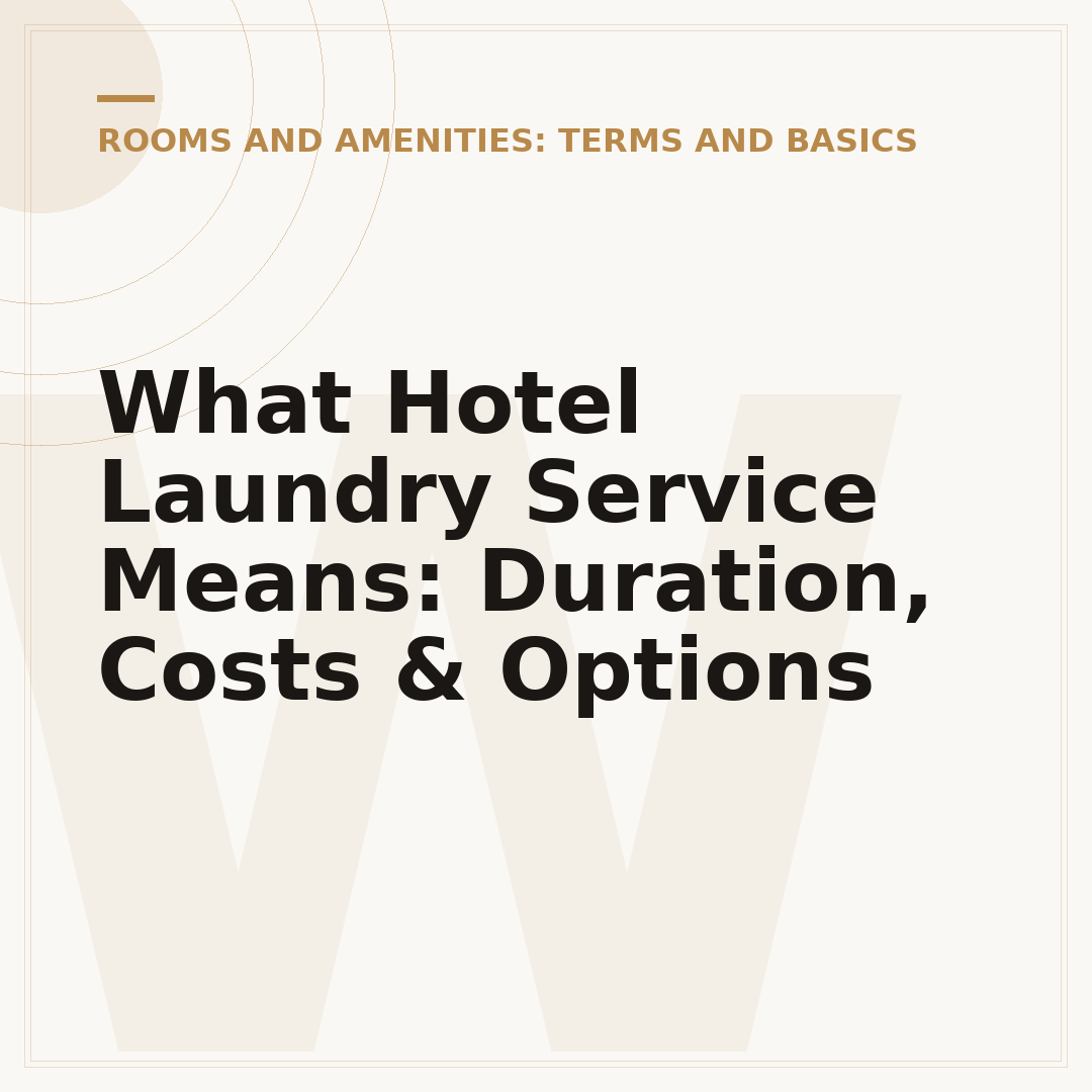What Hotel Laundry Service Means: Duration, Costs & Options