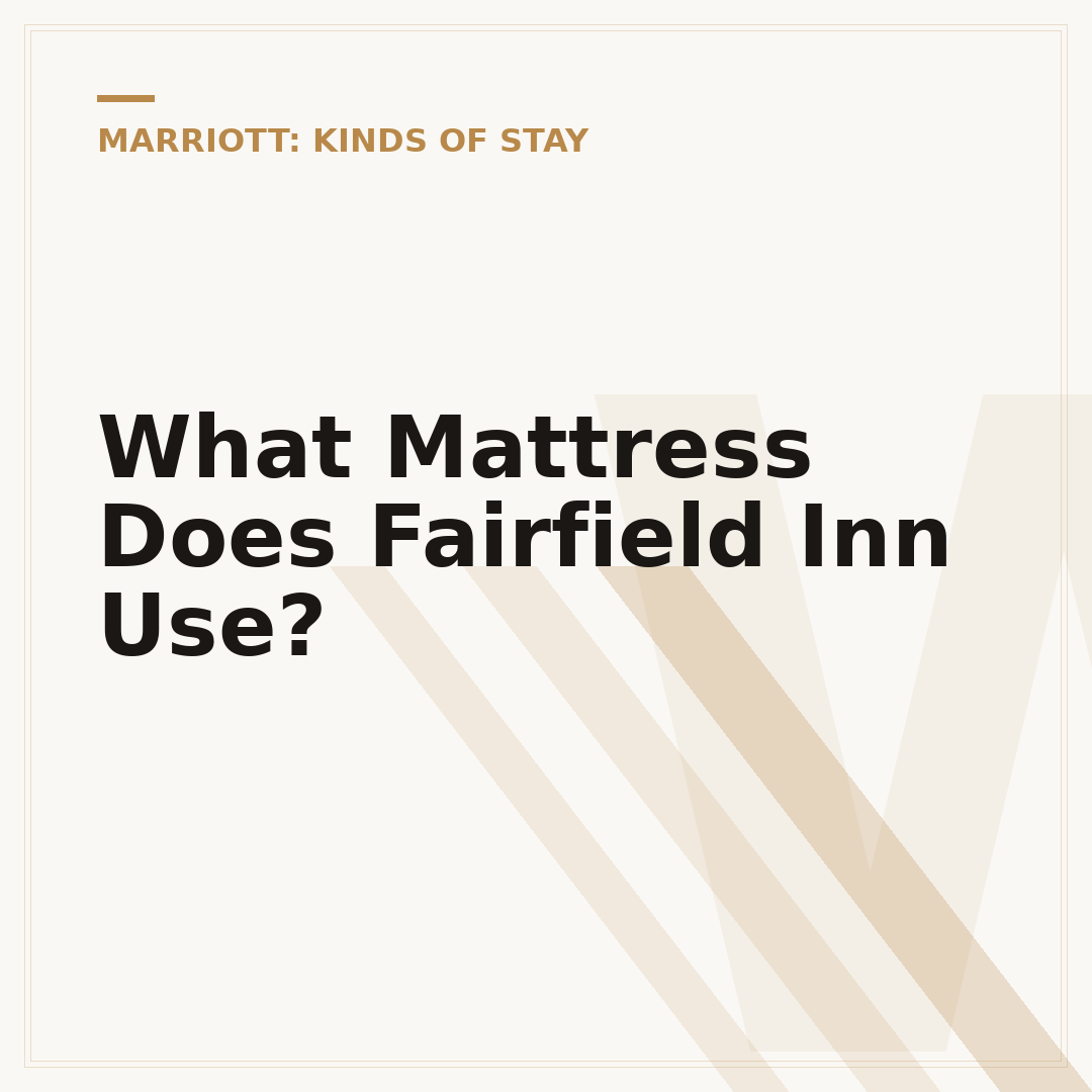 What Mattress Does Fairfield Inn Use?