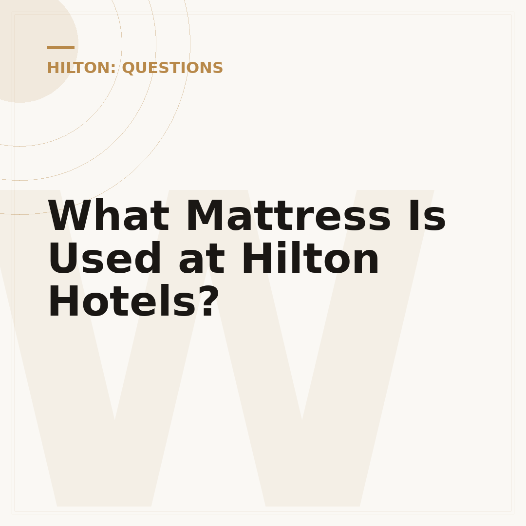 What Mattress Is Used at Hilton Hotels?