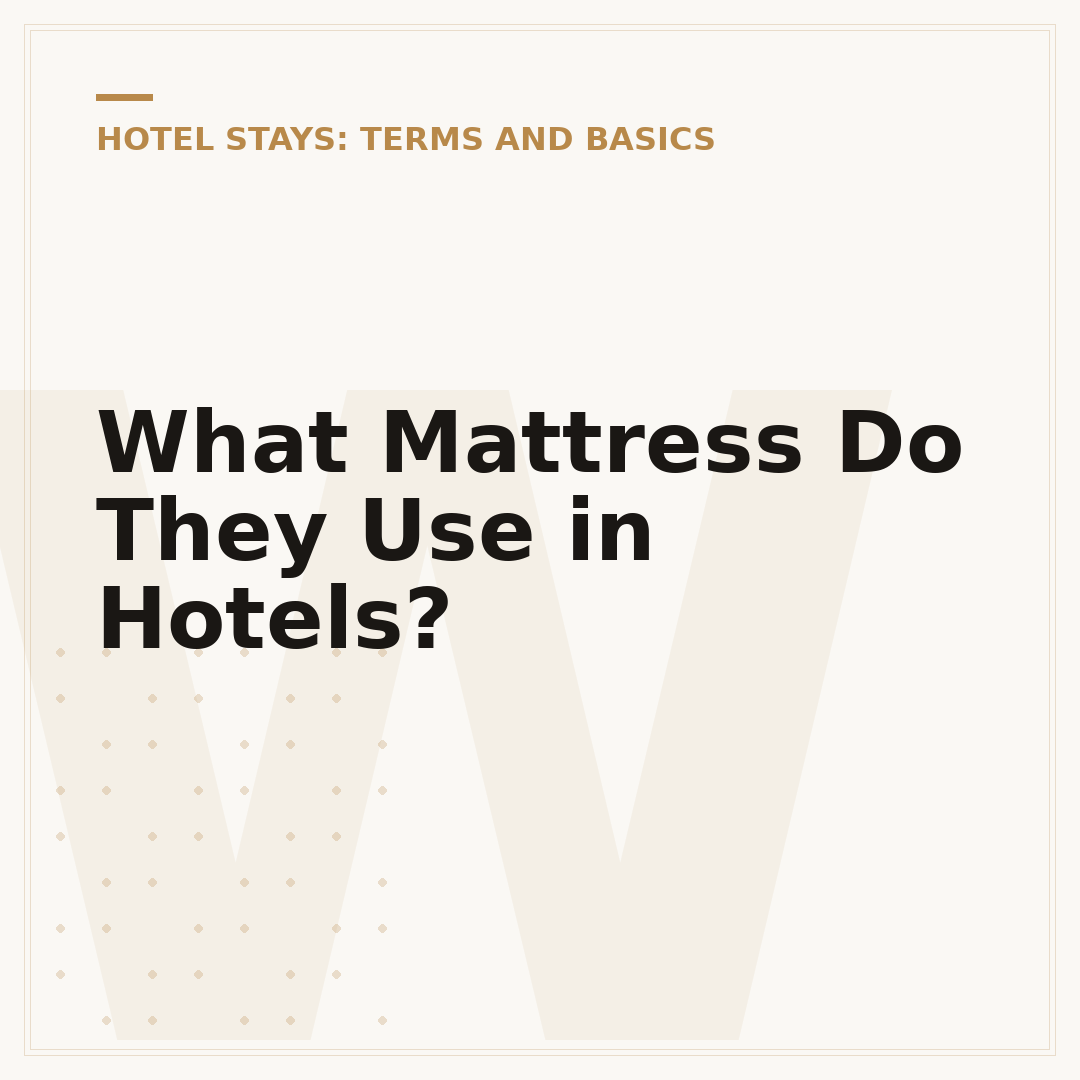 What Mattress Do They Use in Hotels?