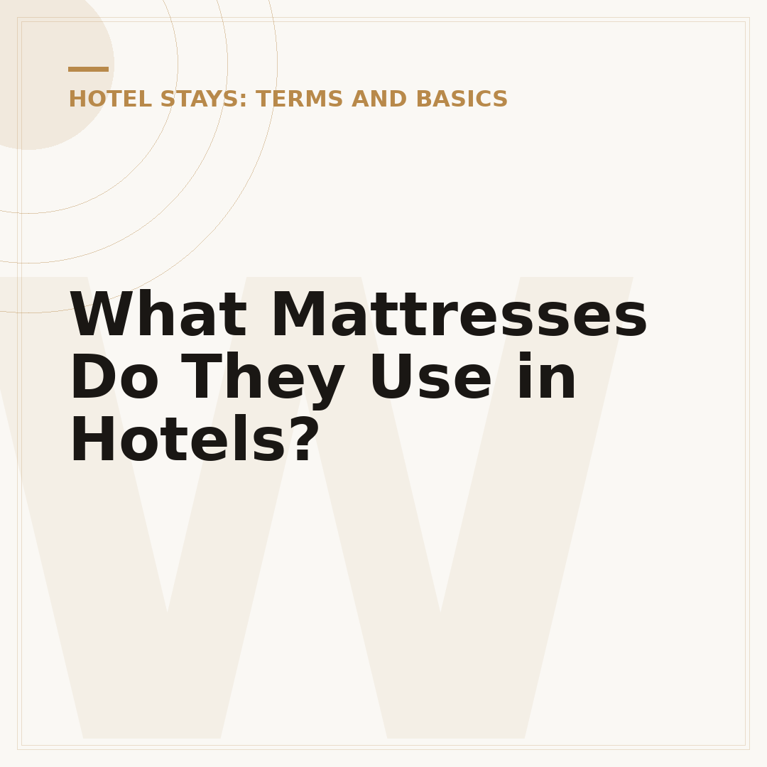 What Mattresses Do They Use in Hotels?