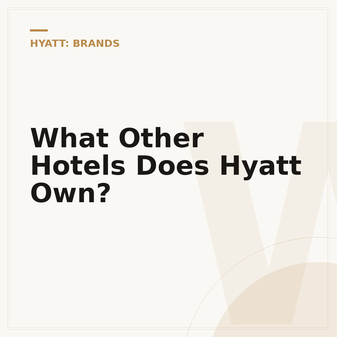 What Other Hotels Does Hyatt Own?
