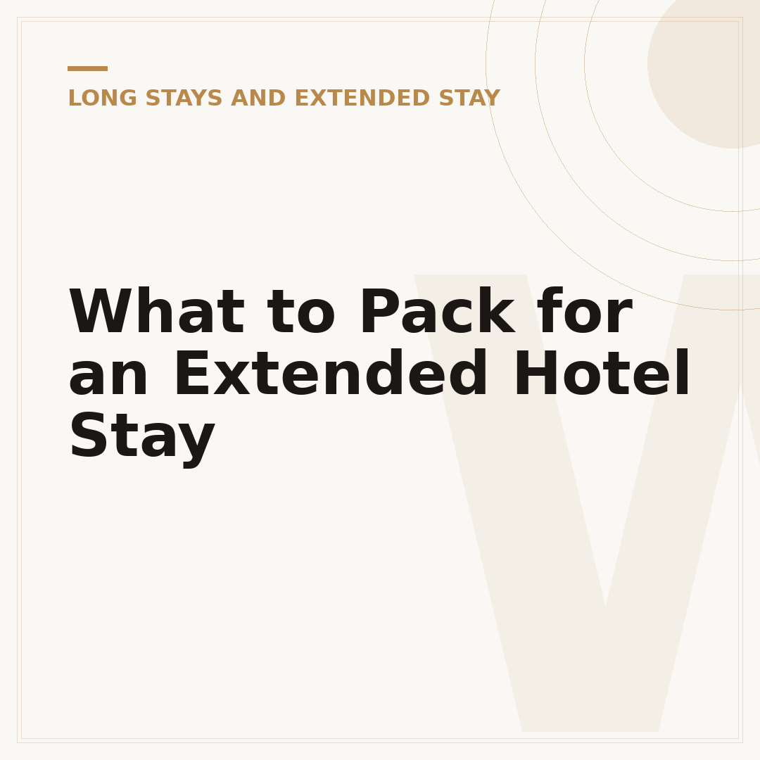 What to Pack for an Extended Hotel Stay
