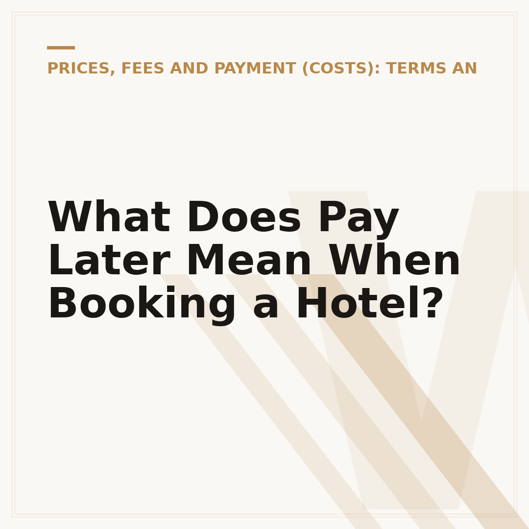 What Does Pay Later Mean When Booking a Hotel?