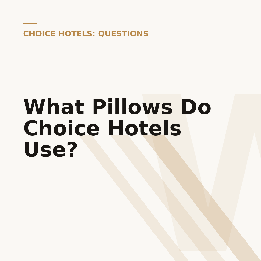What Pillows Do Choice Hotels Use?
