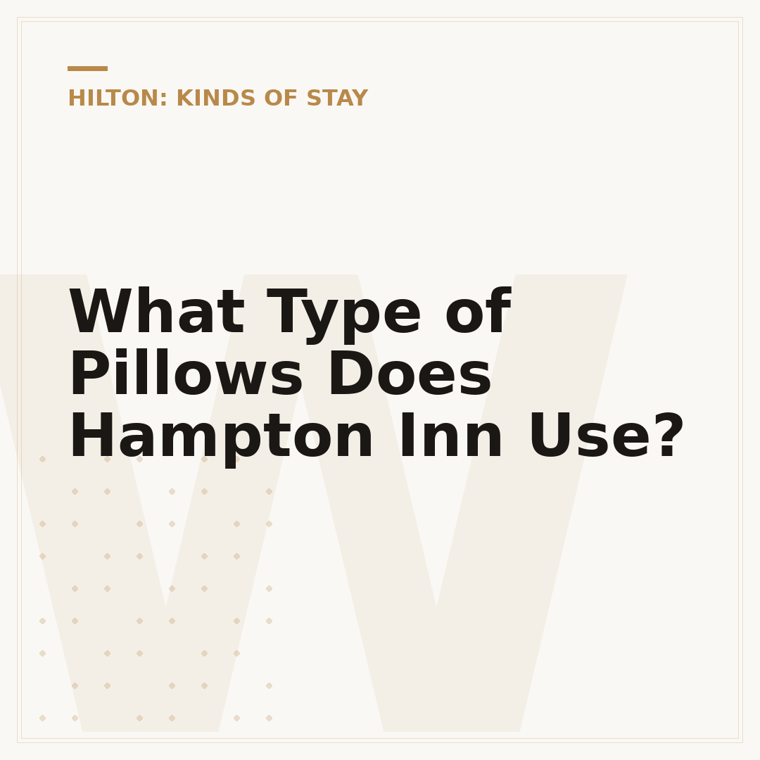 What Type of Pillows Does Hampton Inn Use?