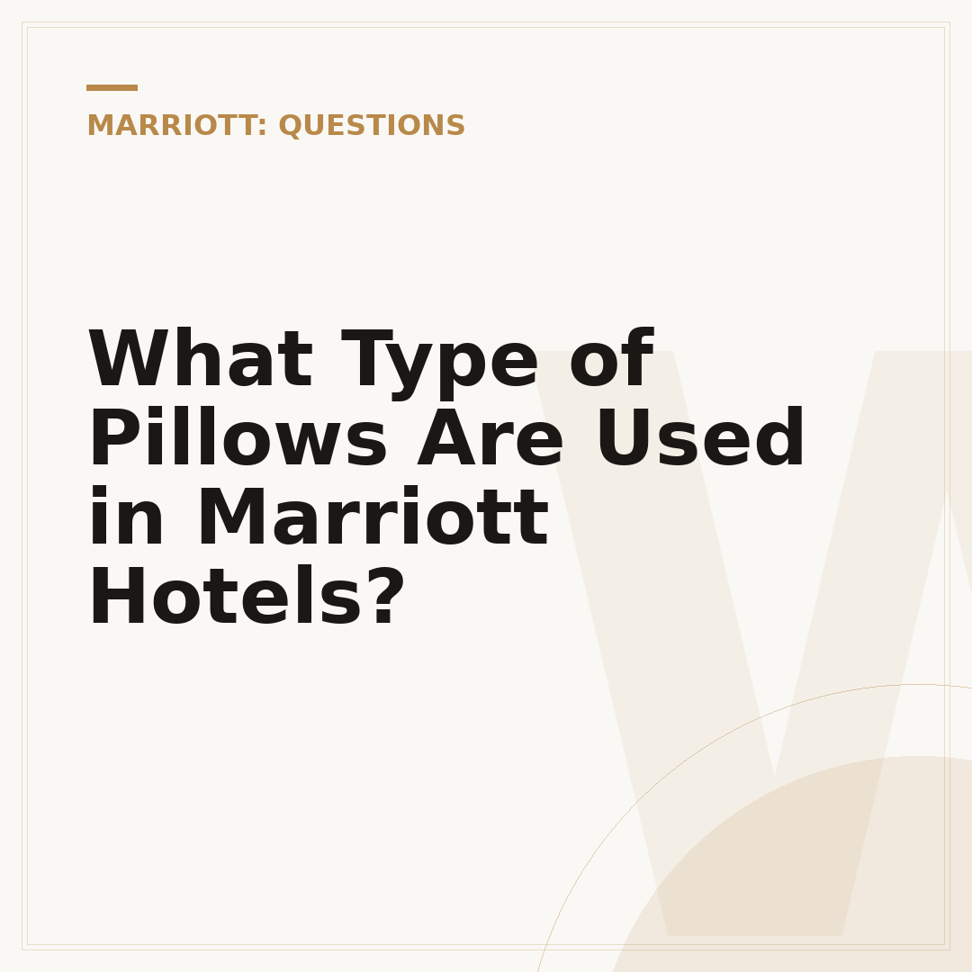 What Type of Pillows Are Used in Marriott Hotels?