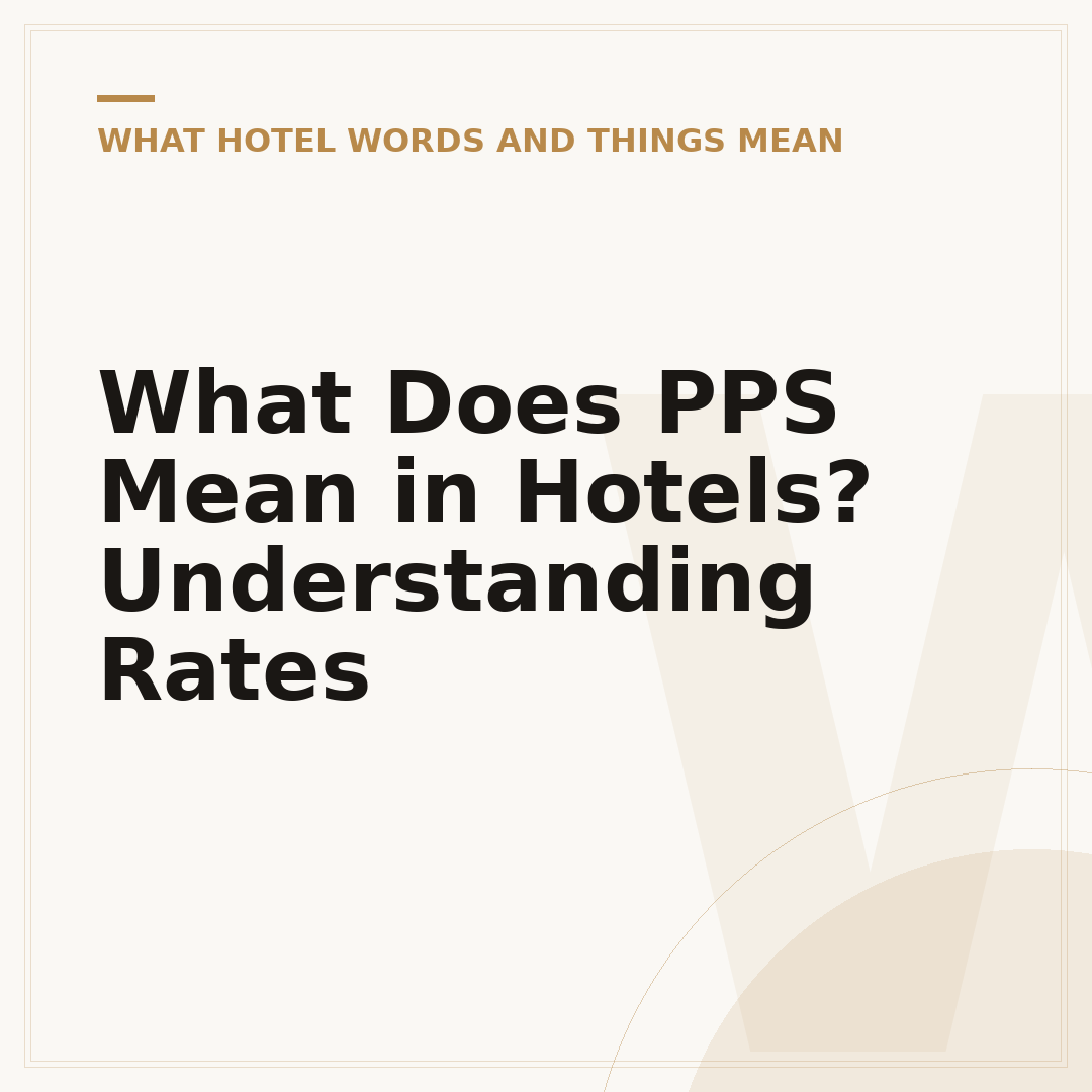 What Does PPS Mean in Hotels? Understanding Rates