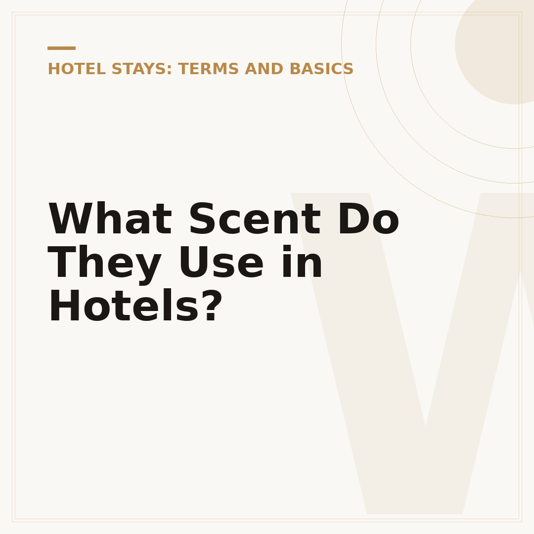 What Scent Do They Use in Hotels?