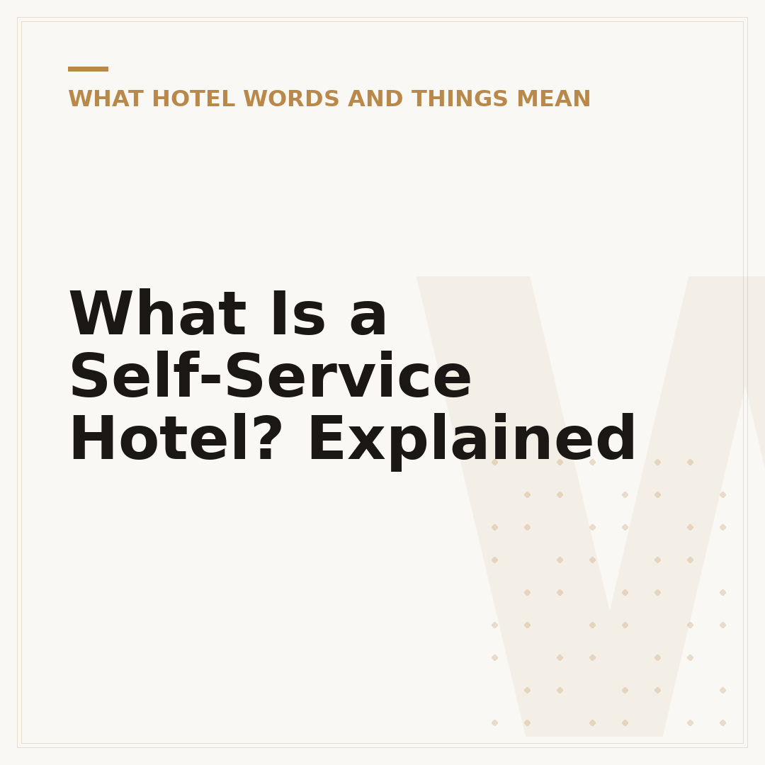 What Is a Self-Service Hotel? Explained