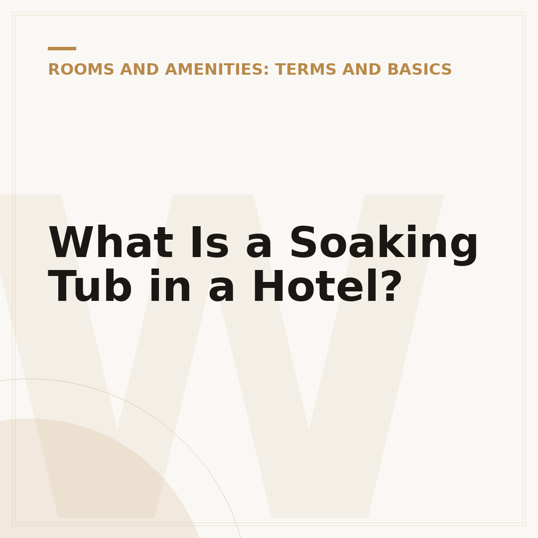 What Is a Soaking Tub in a Hotel?