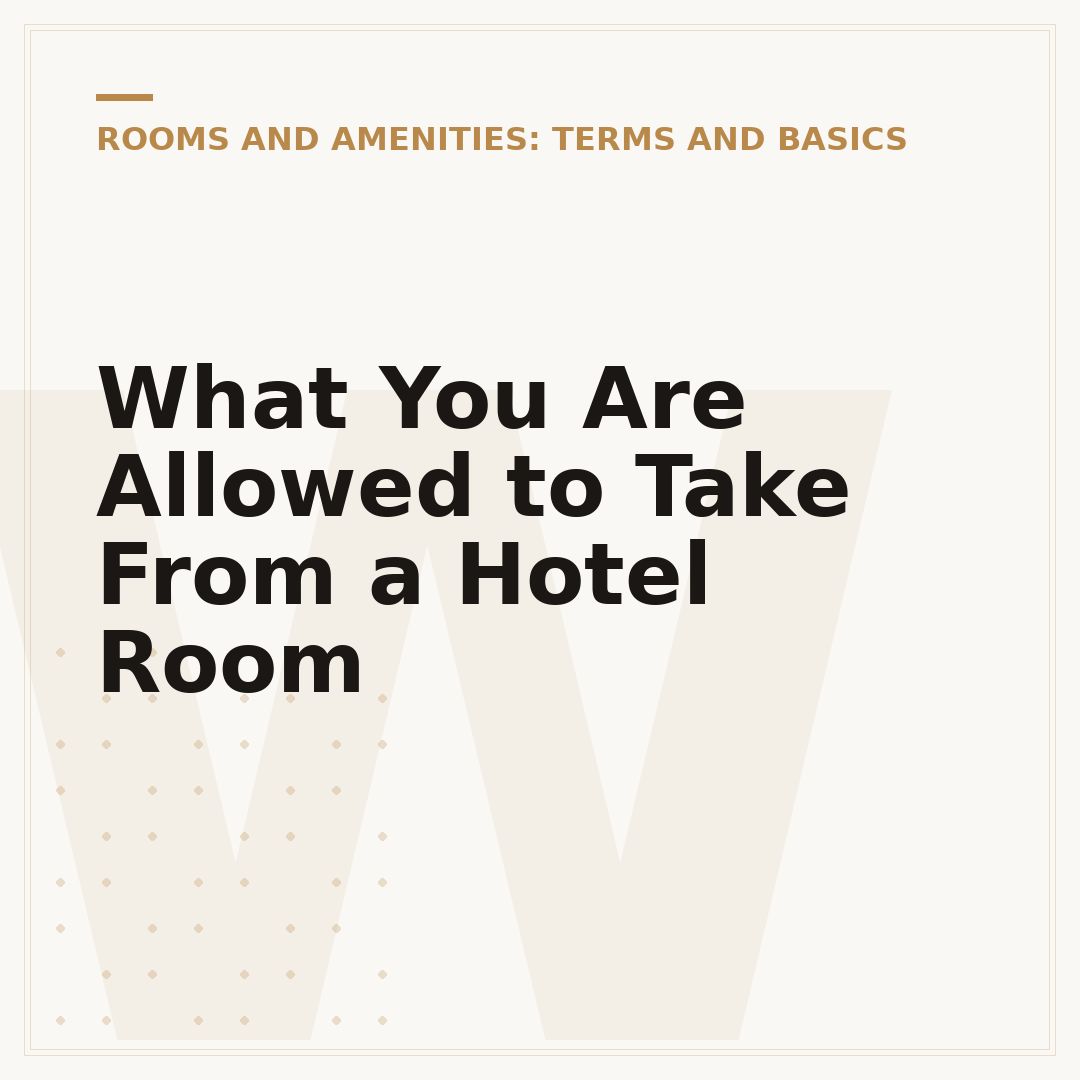 What You Are Allowed to Take From a Hotel Room