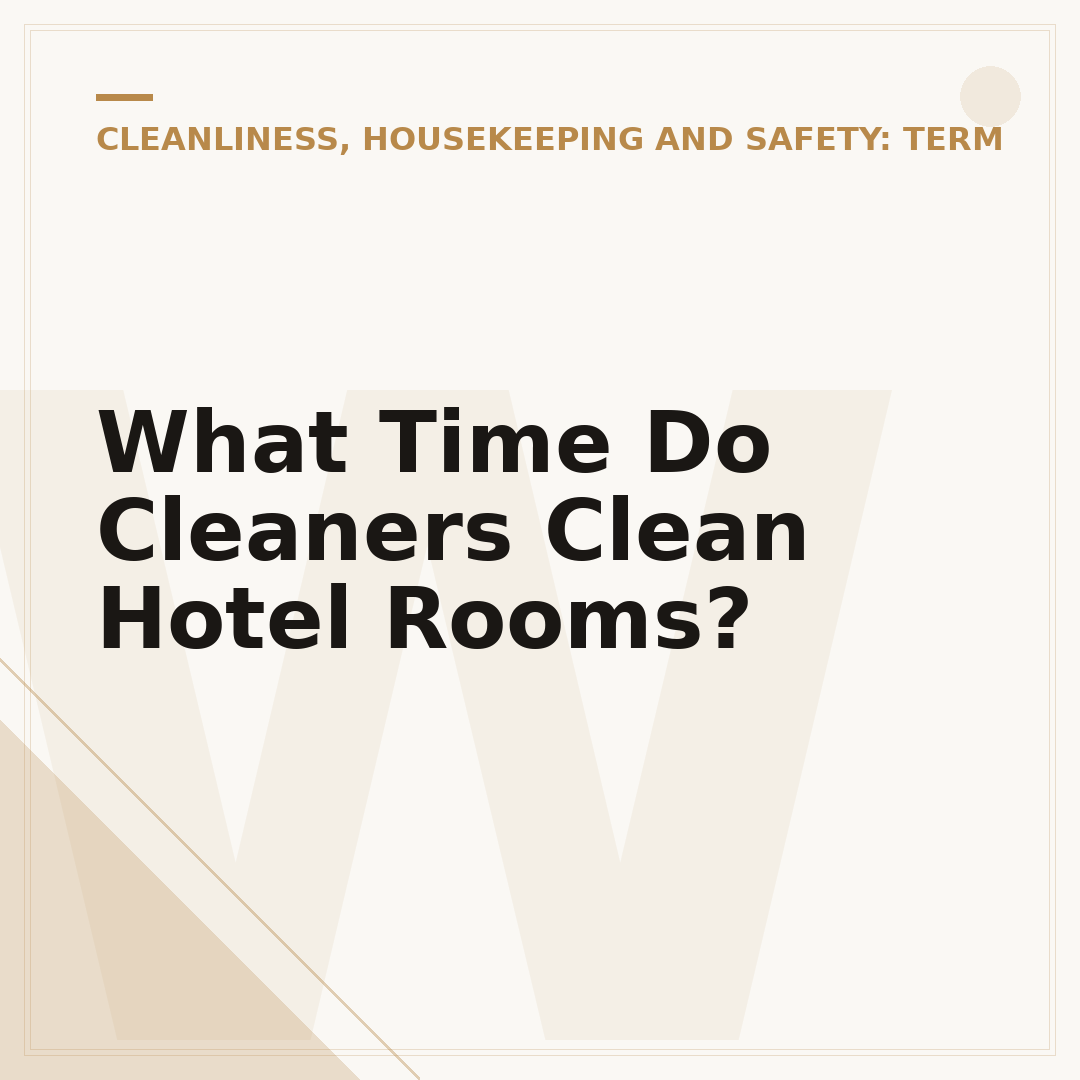 What Time Do Cleaners Clean Hotel Rooms?