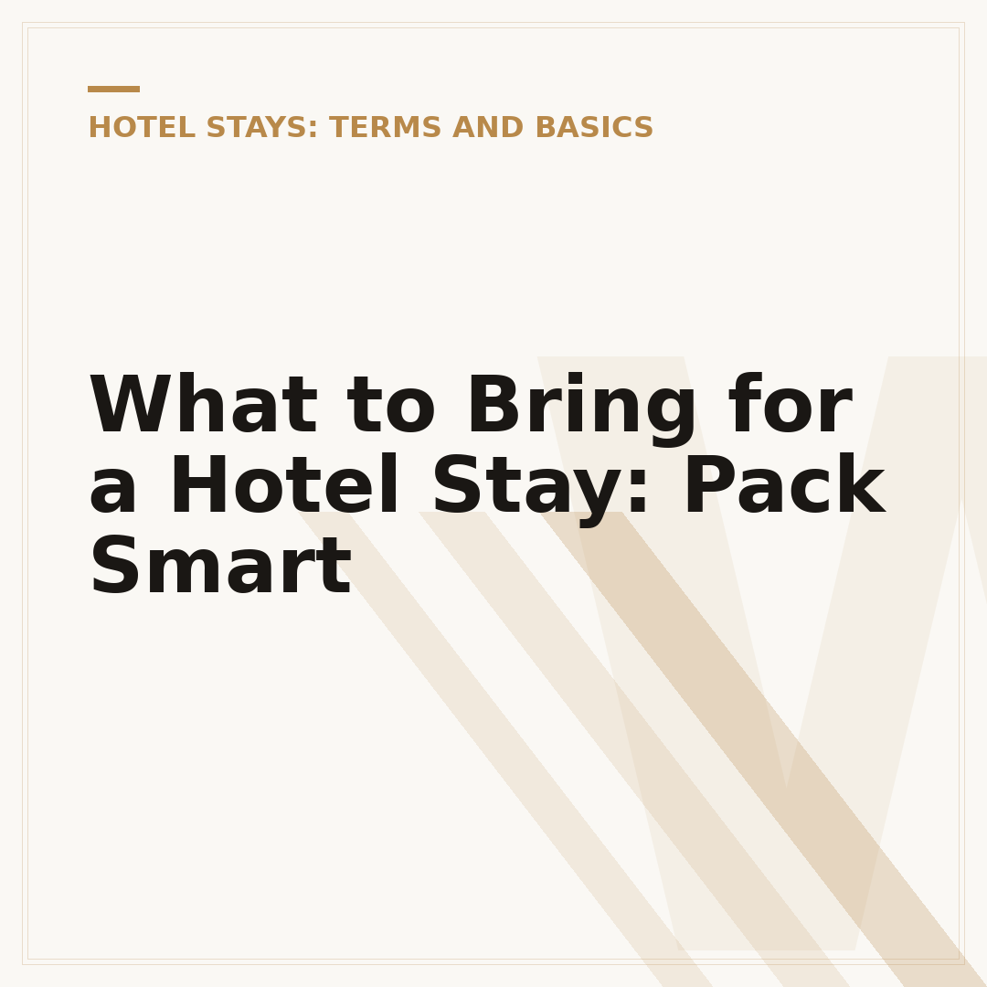 What to Bring for a Hotel Stay: Pack Smart