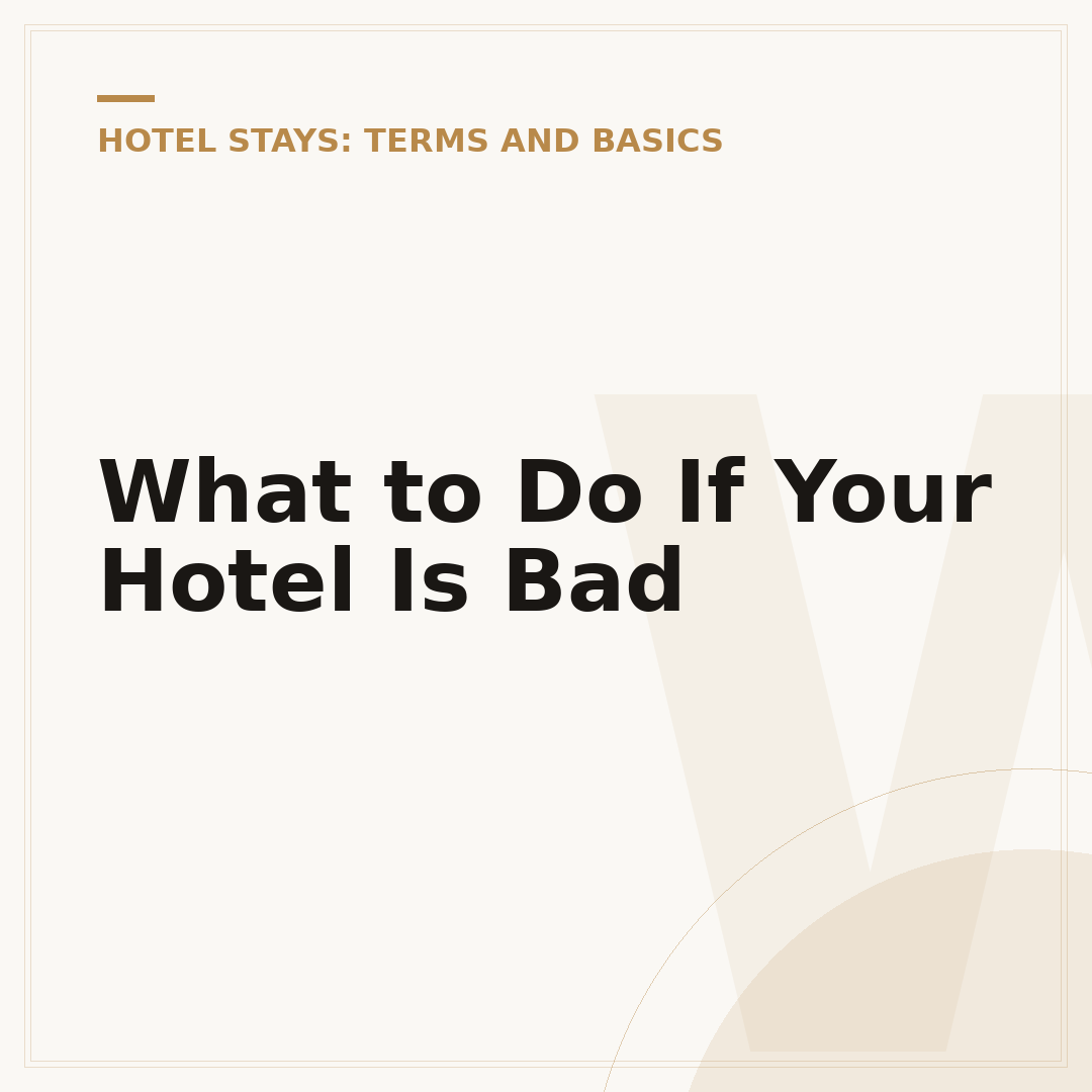 What to Do If Your Hotel Is Bad