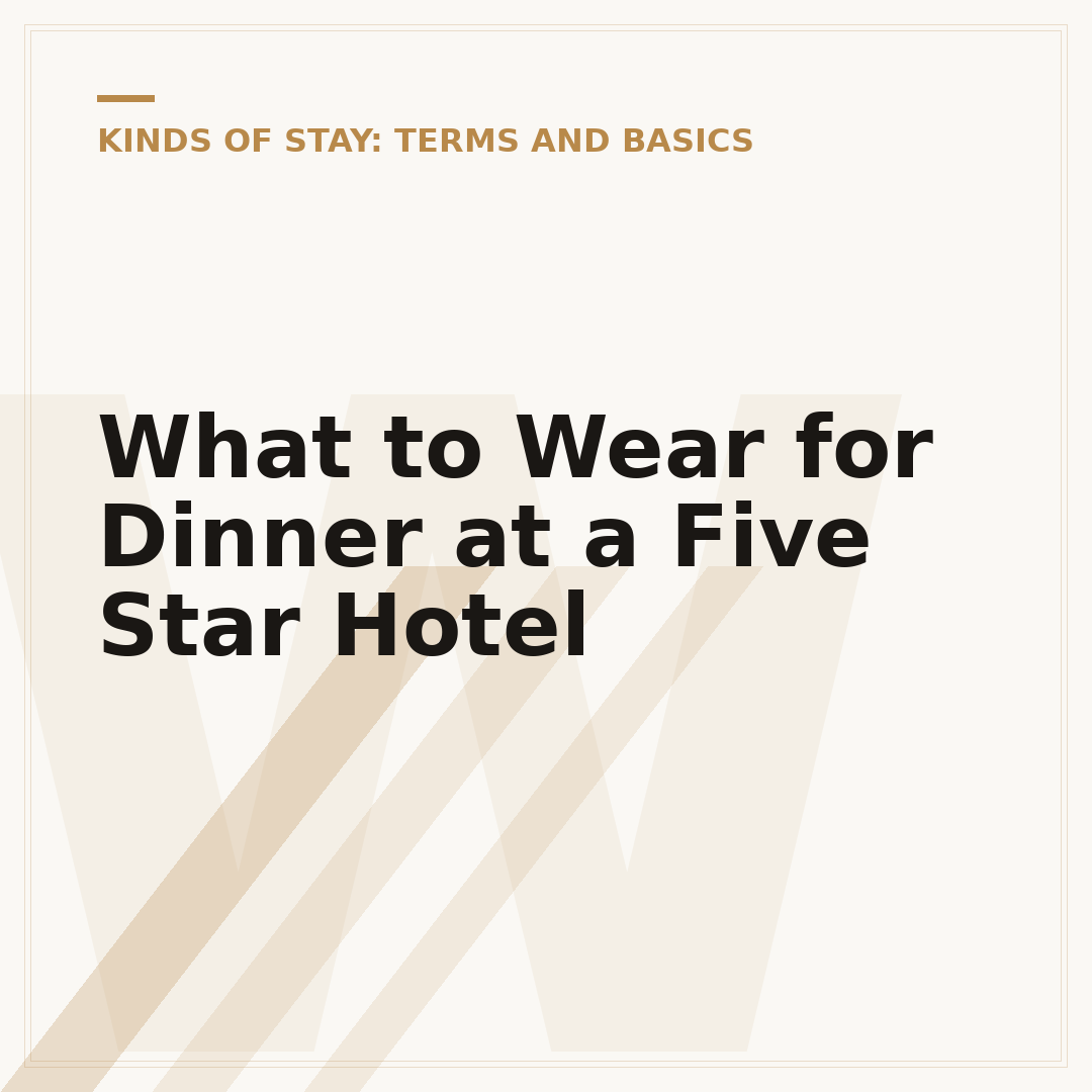 What to Wear for Dinner at a Five Star Hotel