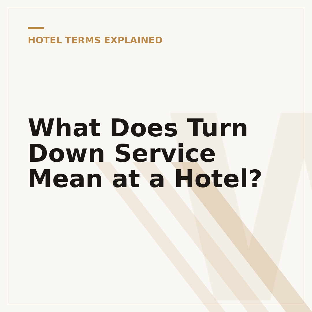 What Does Turn Down Service Mean at a Hotel?