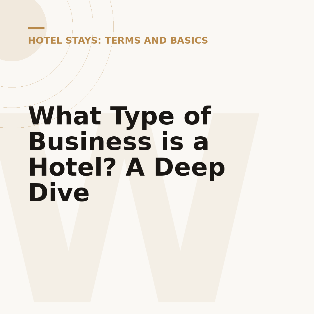 What Type of Business is a Hotel? A Deep Dive