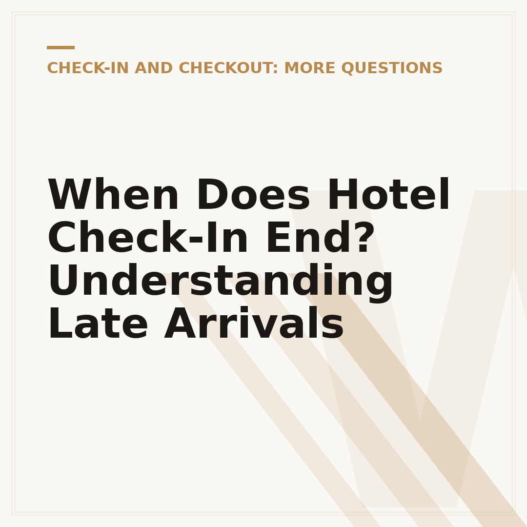 When Does Hotel Check-In End? Understanding Late Arrivals