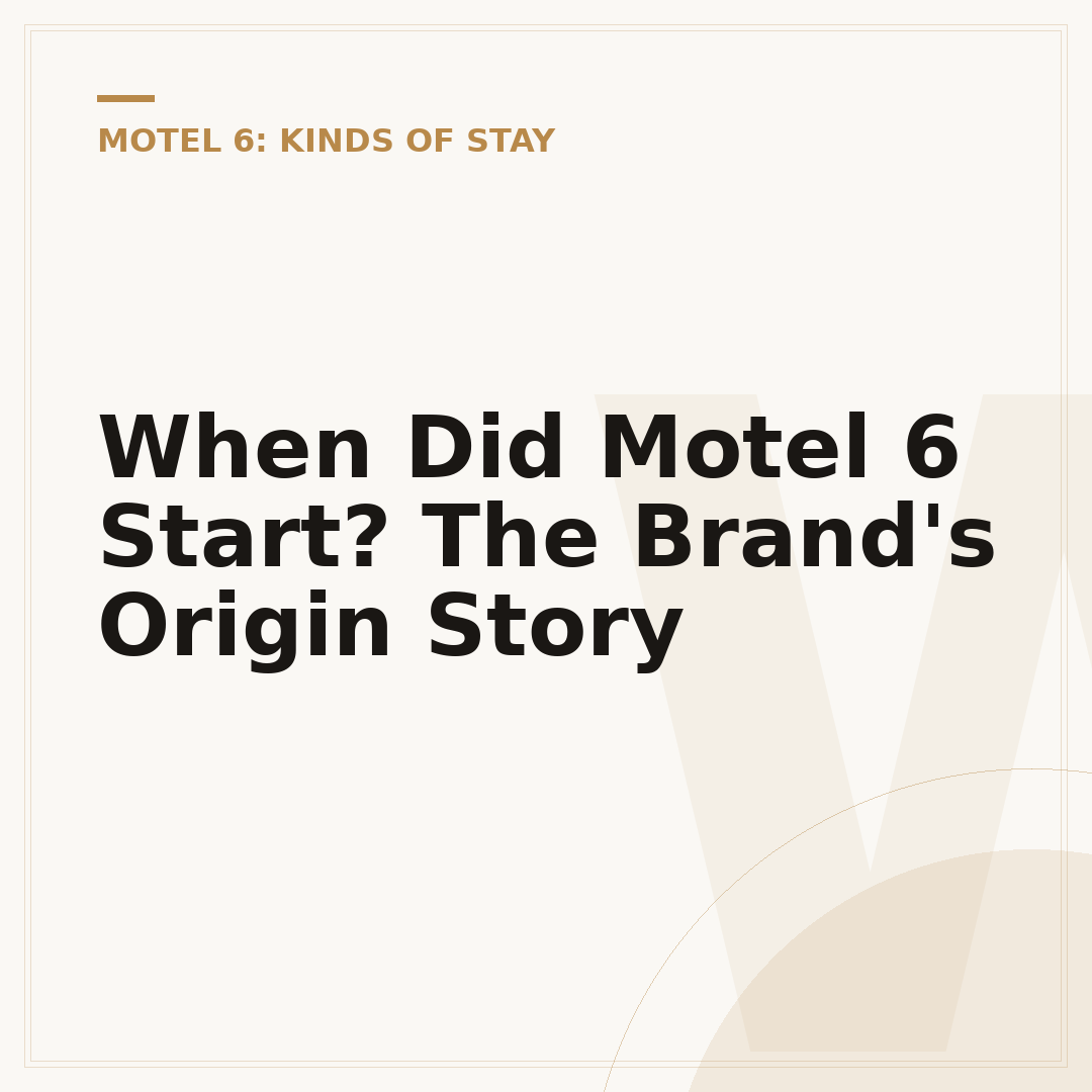 When Did Motel 6 Start? The Brand's Origin Story