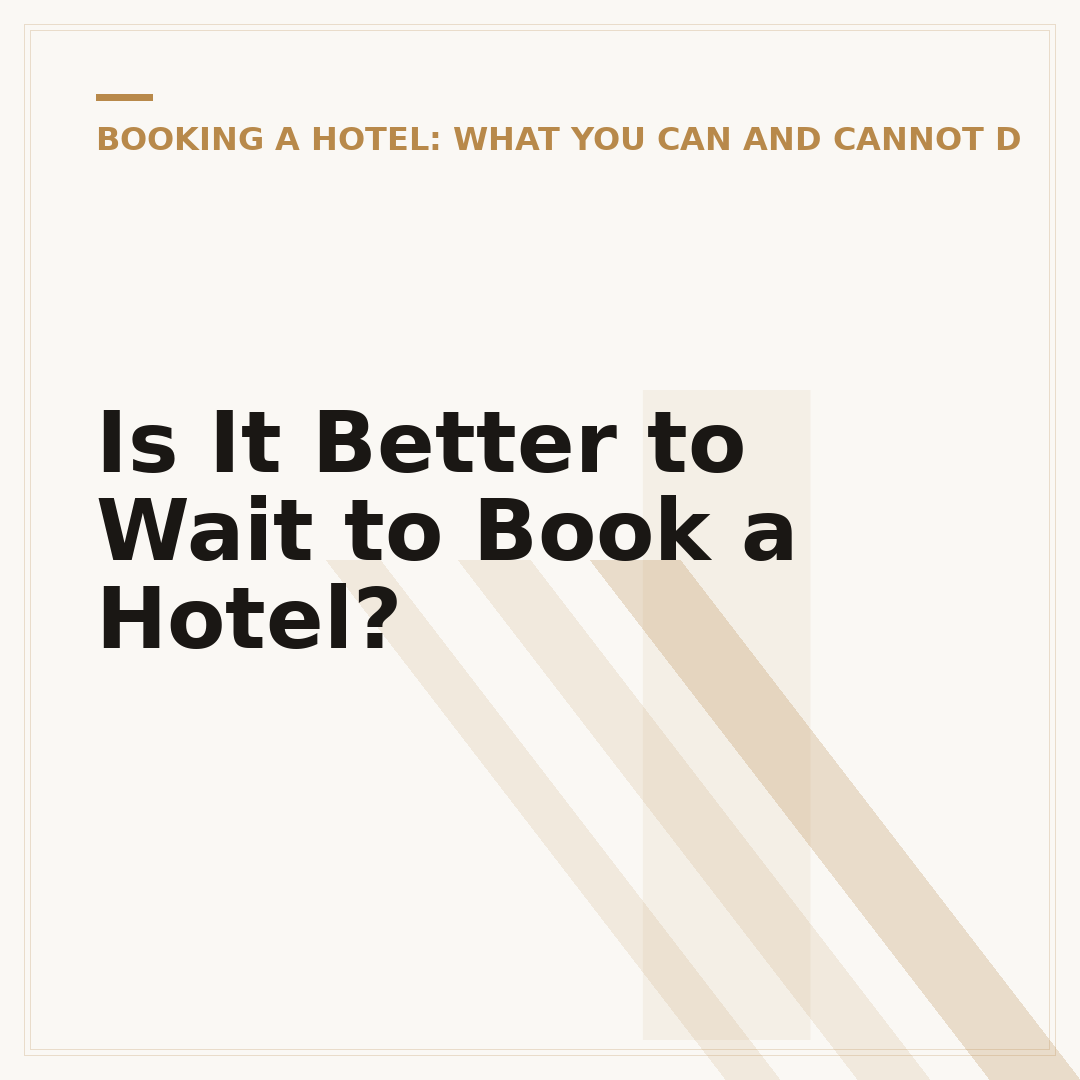 Is It Better to Wait to Book a Hotel?