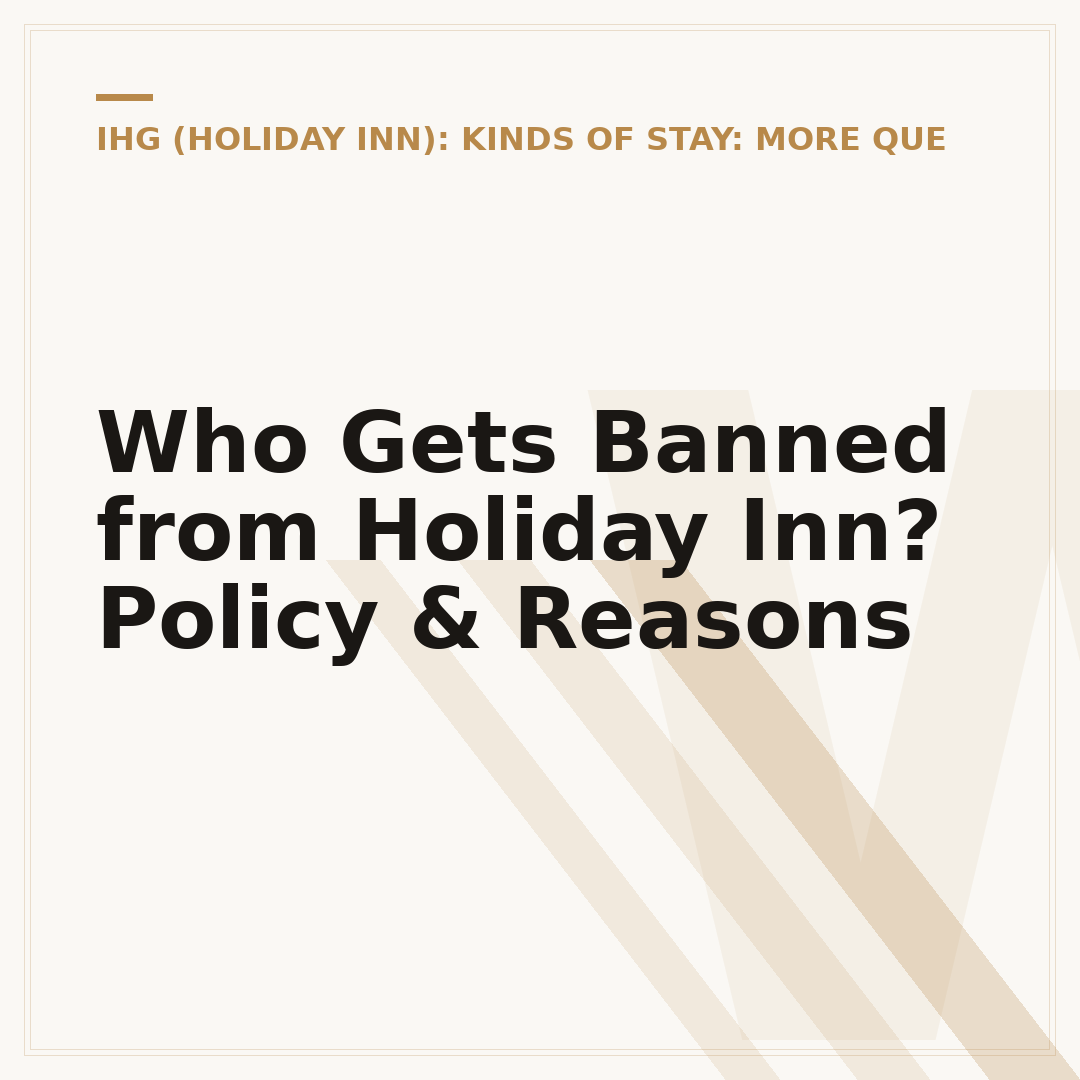 Who Gets Banned from Holiday Inn? Policy & Reasons