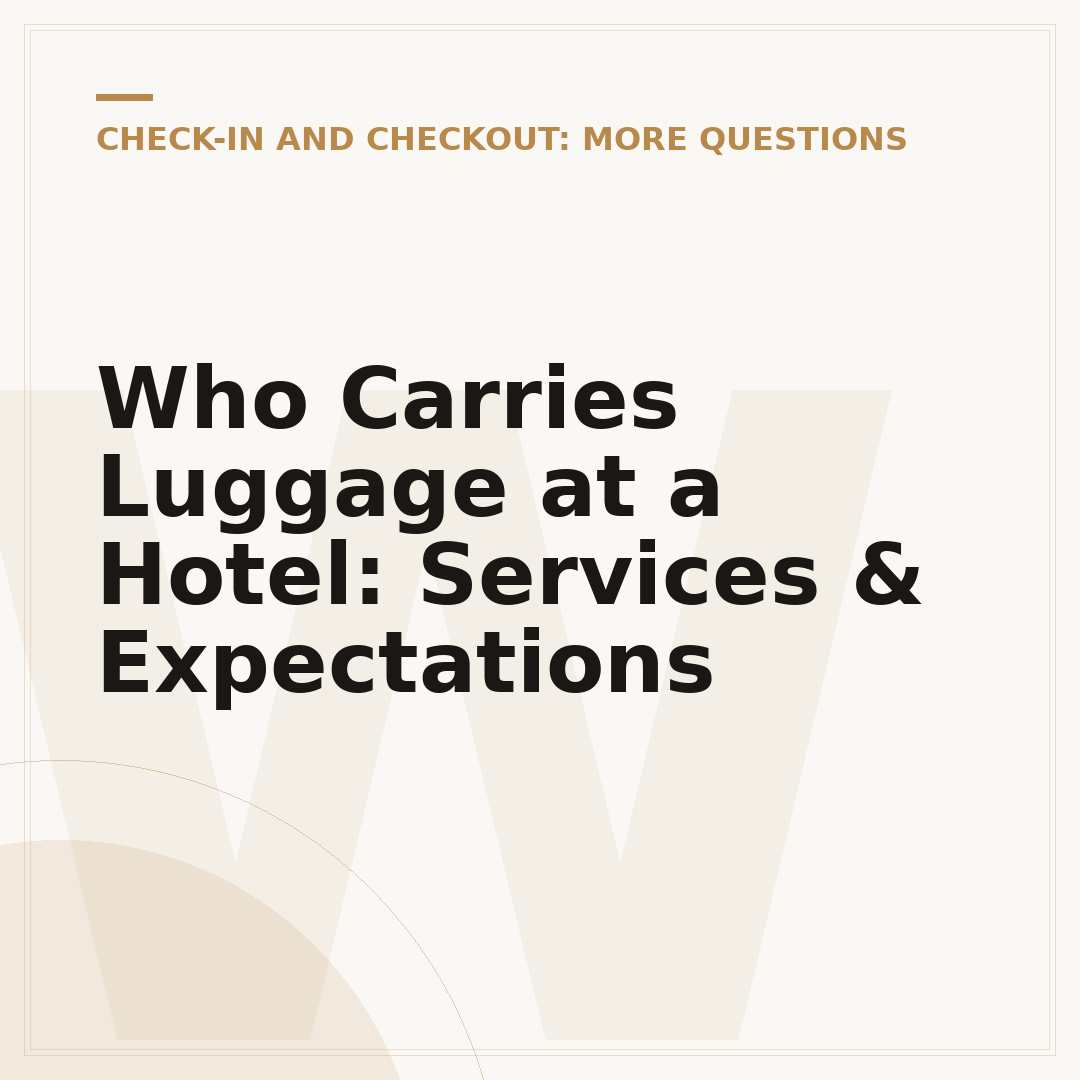 Who Carries Luggage at a Hotel: Services & Expectations