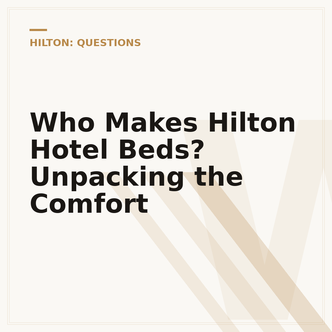 Who Makes Hilton Hotel Beds? Unpacking the Comfort