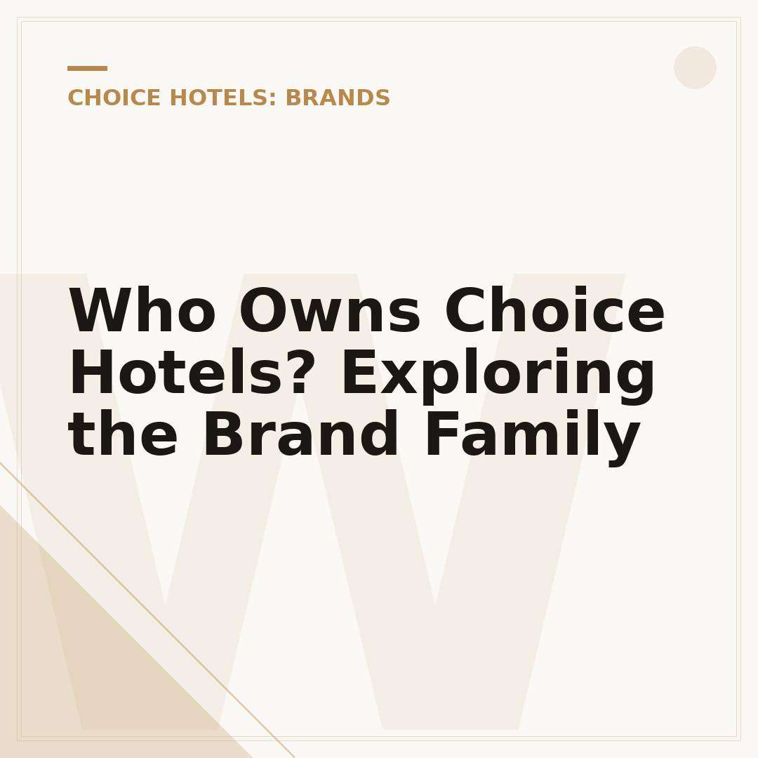 Who Owns Choice Hotels? Exploring the Brand Family