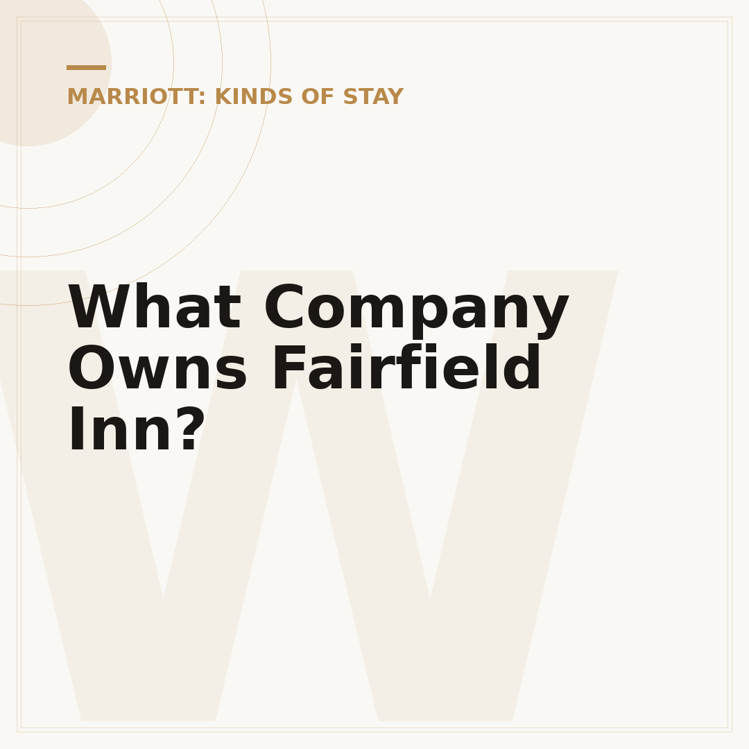 What Company Owns Fairfield Inn?