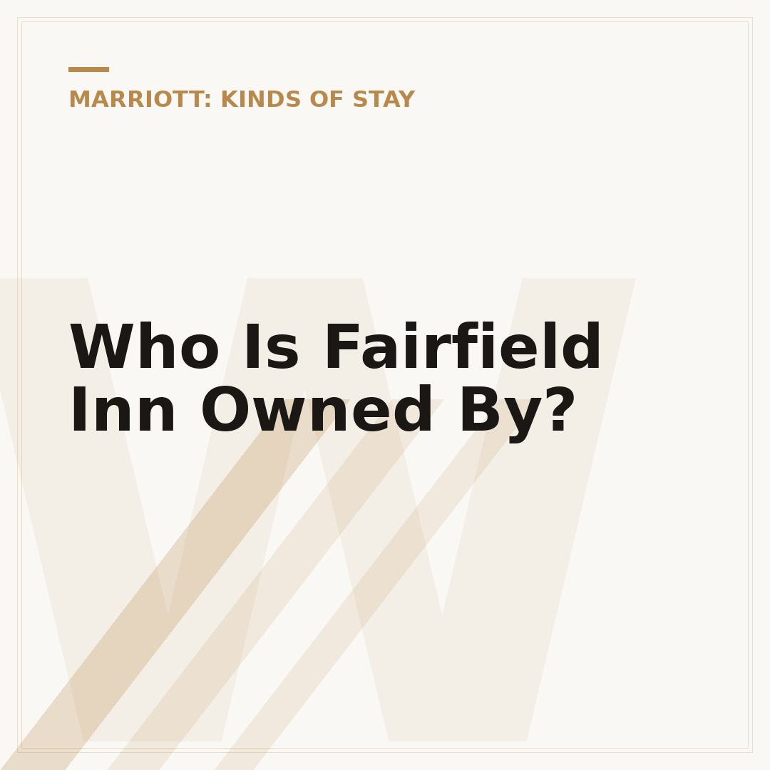 Who Is Fairfield Inn Owned By?