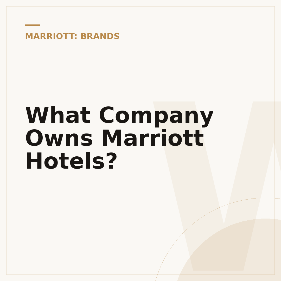 What Company Owns Marriott Hotels?