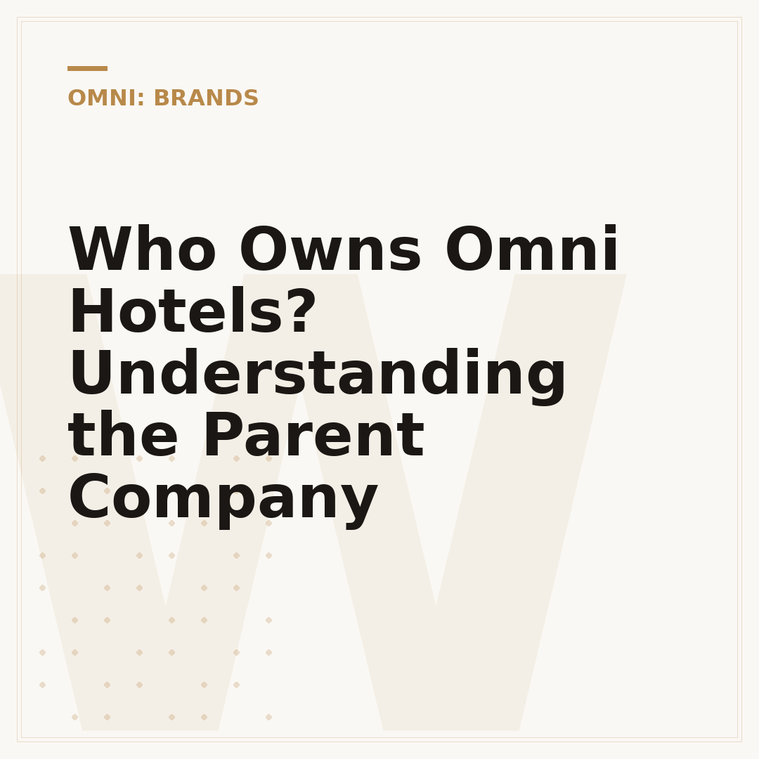 Who Owns Omni Hotels? Understanding the Parent Company