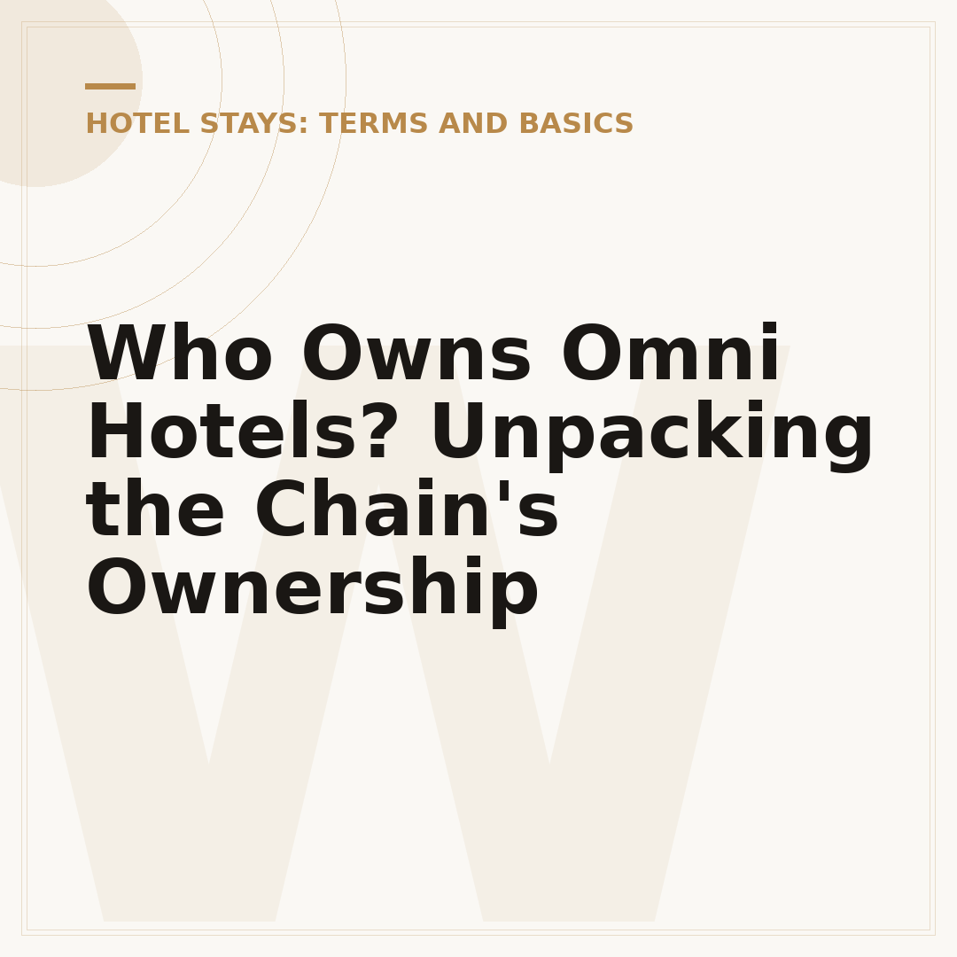 Who Owns Omni Hotels? Unpacking the Chain's Ownership