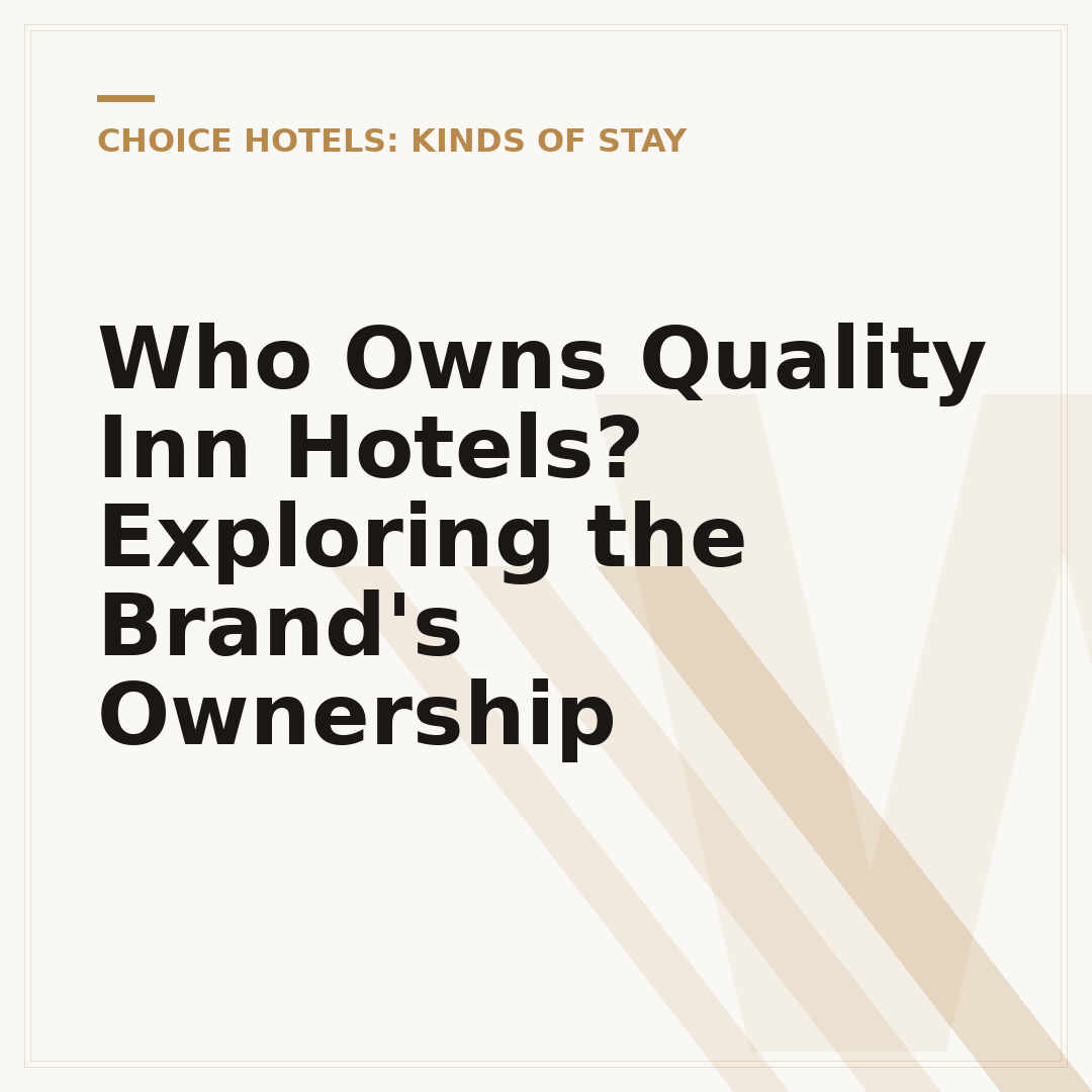 Who Owns Quality Inn Hotels? Exploring the Brand's Ownership