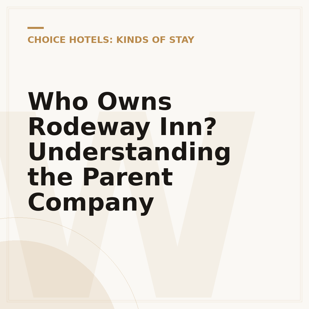 Who Owns Rodeway Inn? Understanding the Parent Company