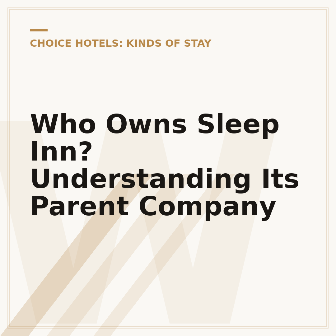 Who Owns Sleep Inn? Understanding Its Parent Company