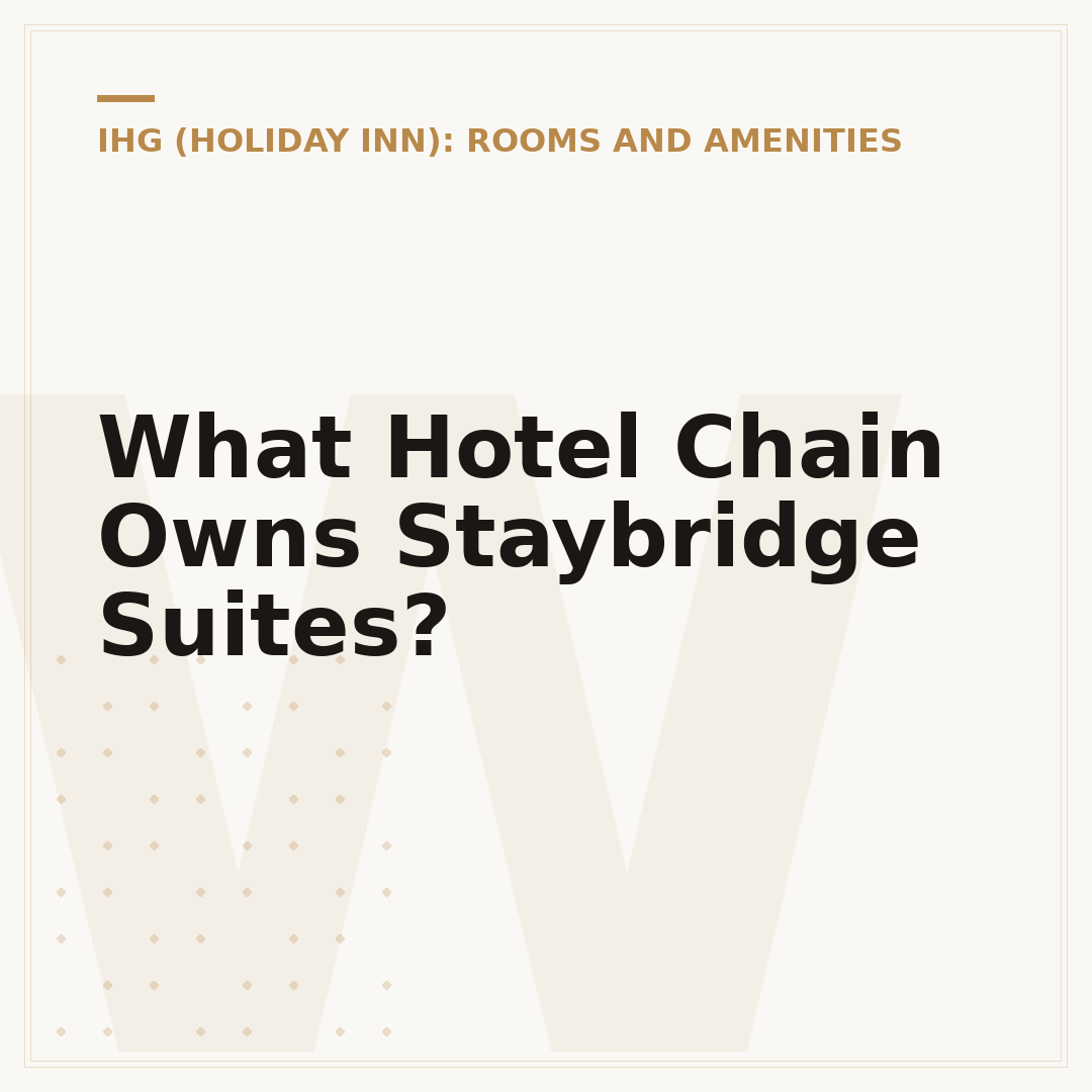 What Hotel Chain Owns Staybridge Suites?